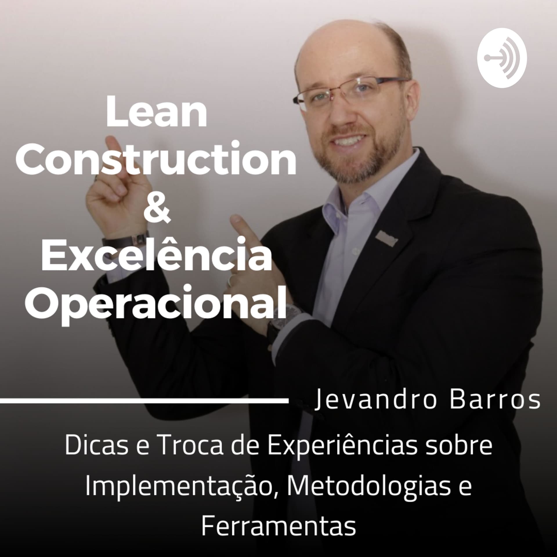Lean Construction & Excelência Operacional - Podcasts
