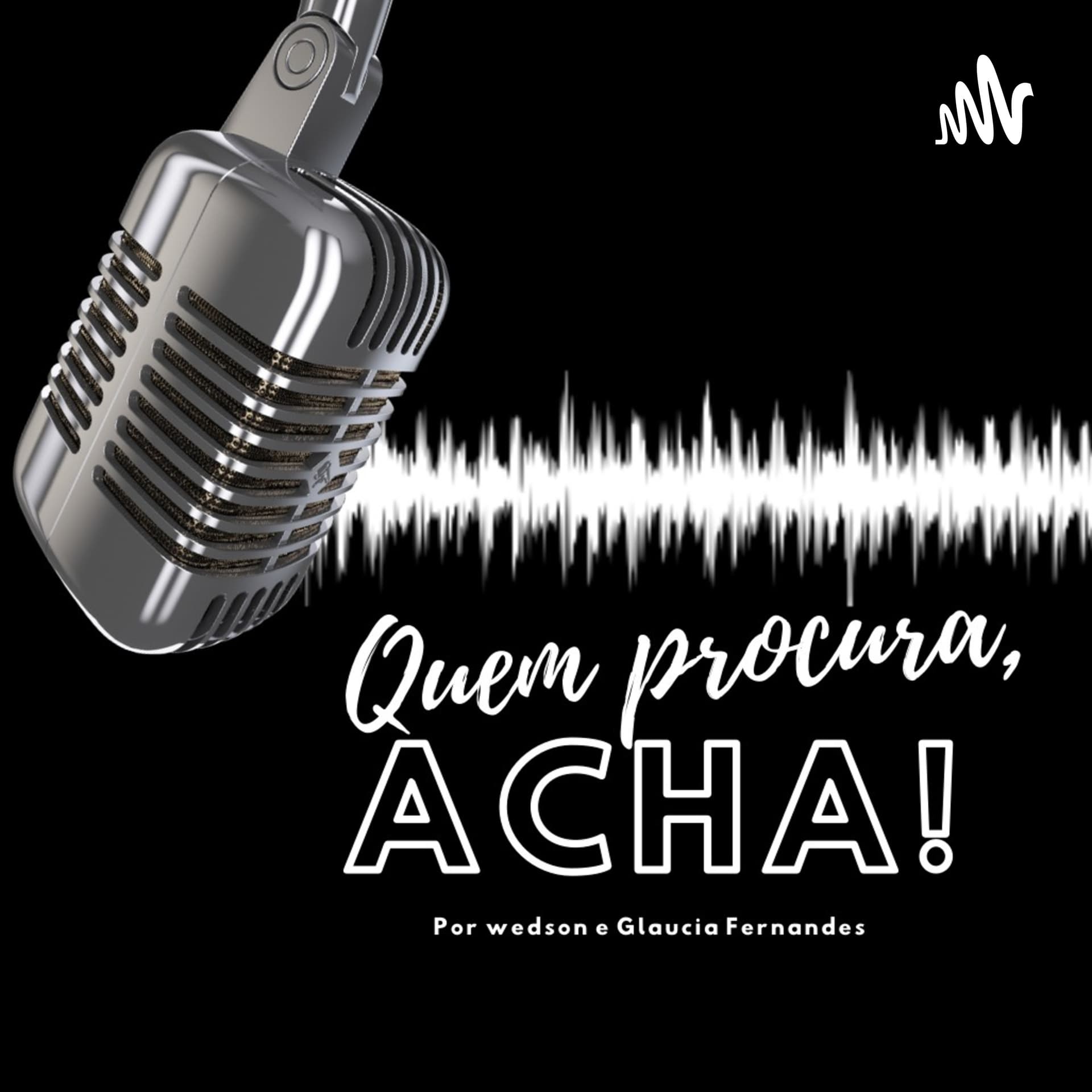 Quem Procura, Acha! - Podcasts