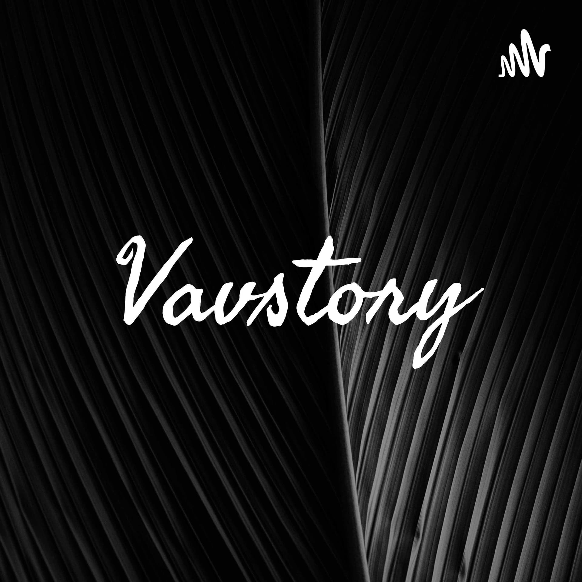 Vavstory - Podcasts