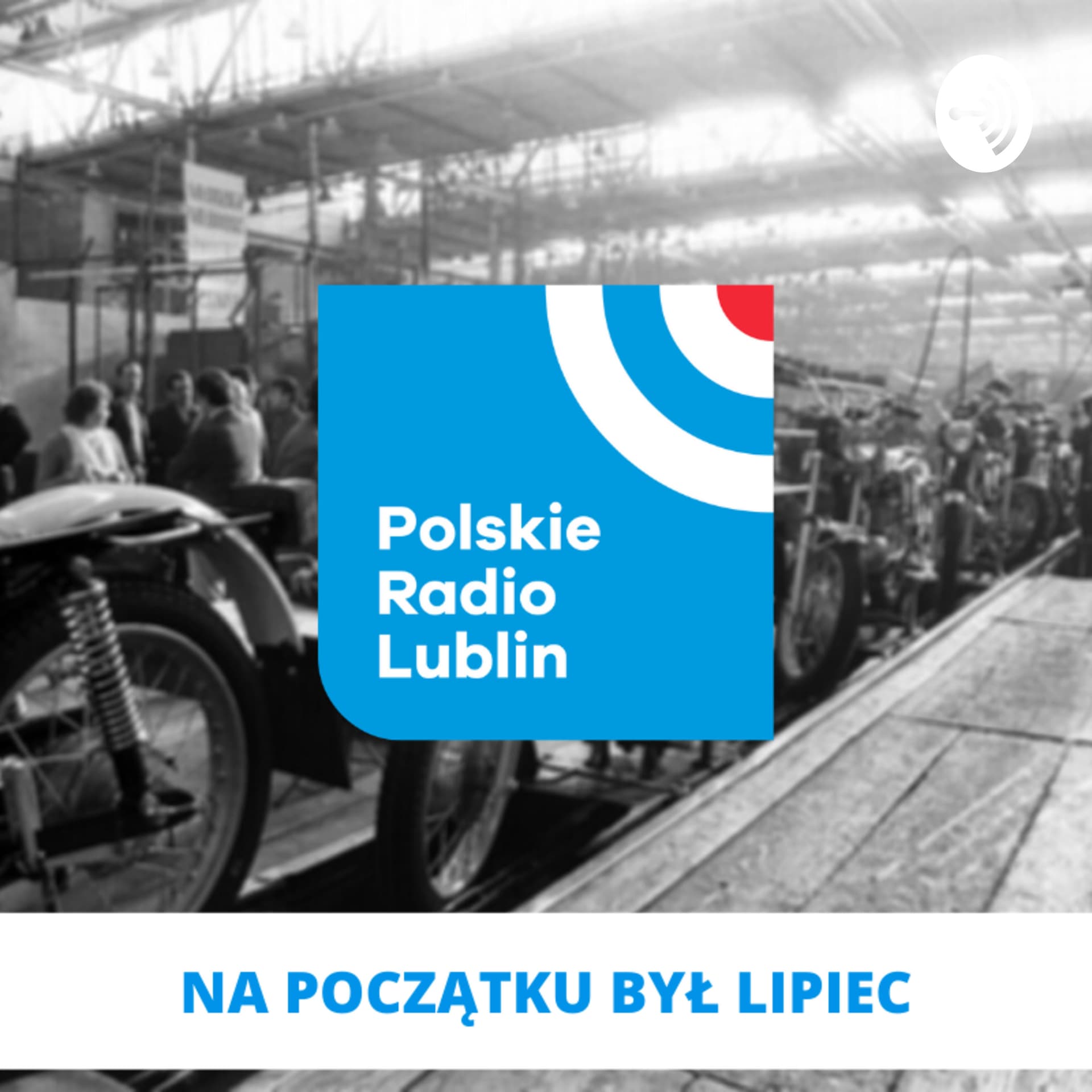 Na początku był lipiec - Podcasts