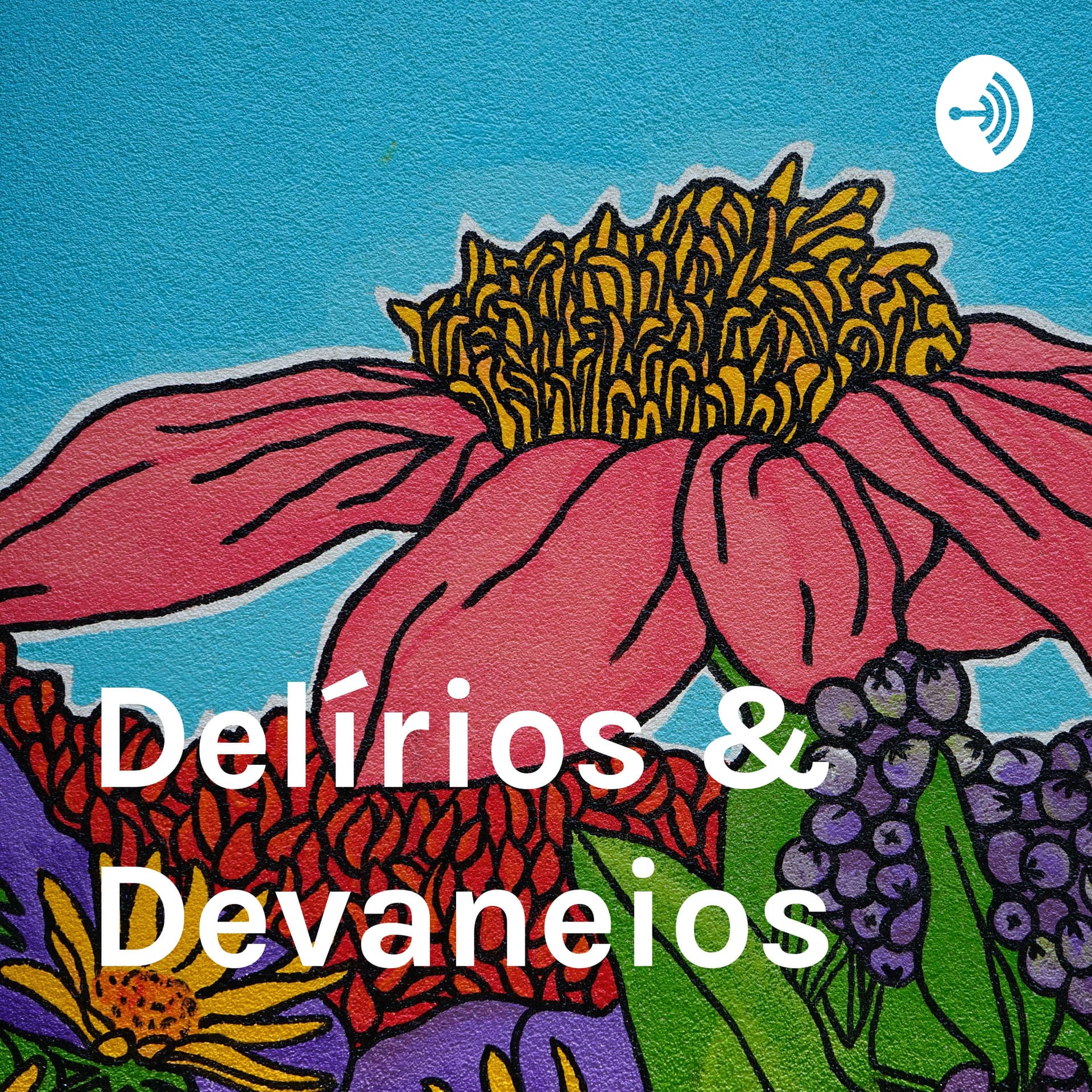 Delírios & Devaneios - Podcasts