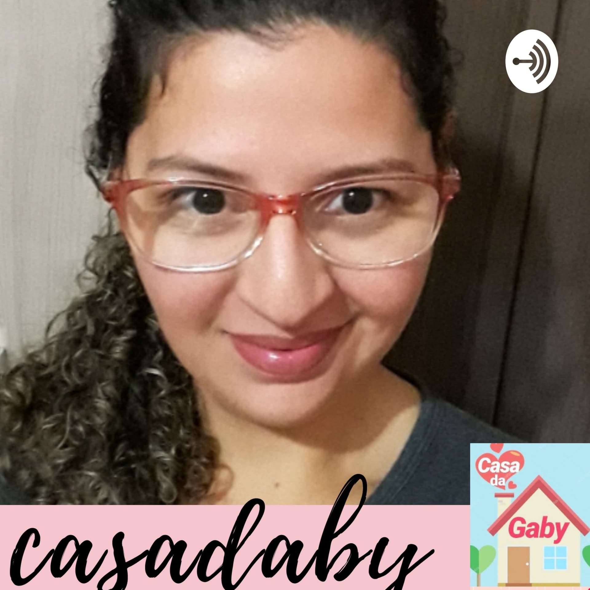 Podcast Casa da Gaby - Podcasts
