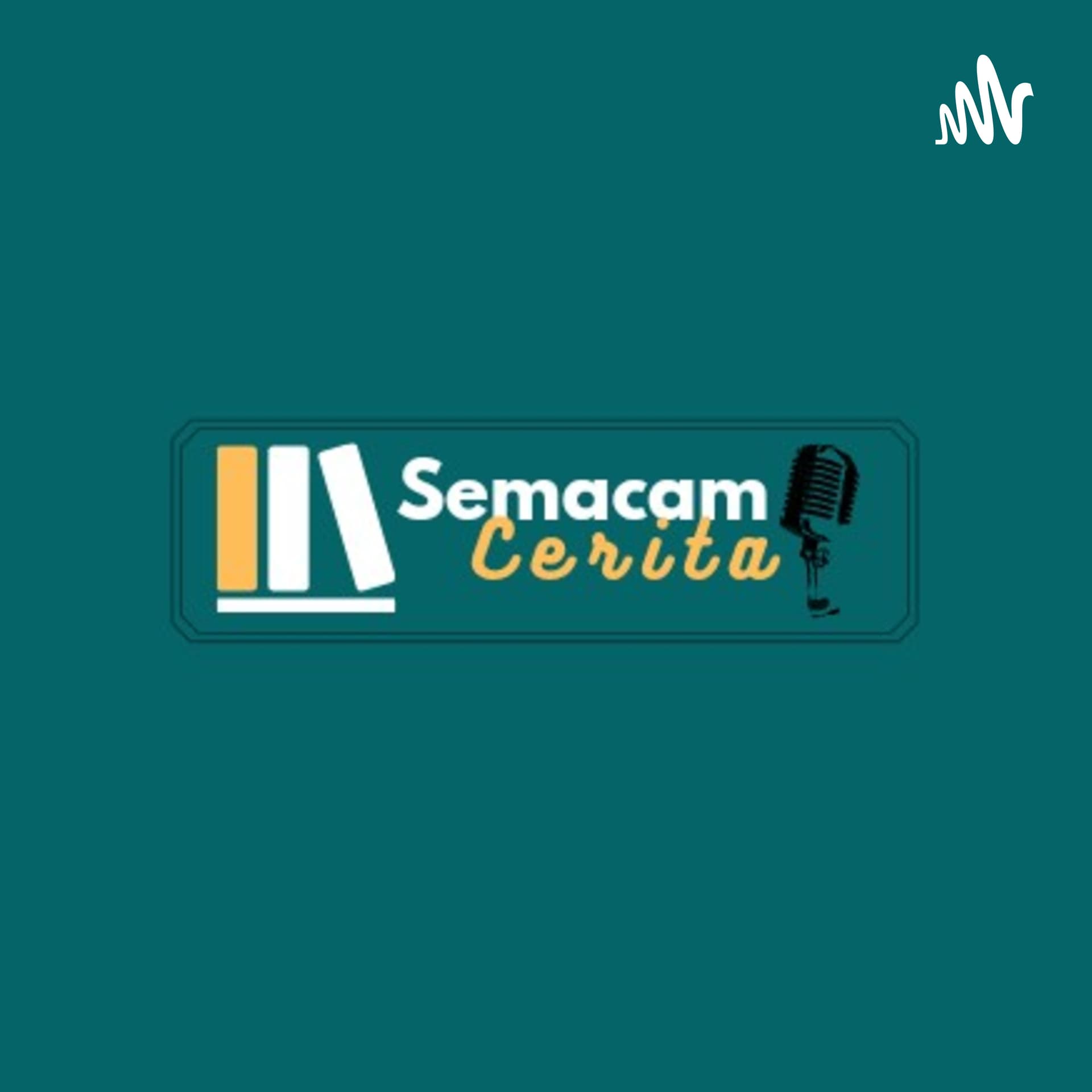 SemacamCerita - Podcasts
