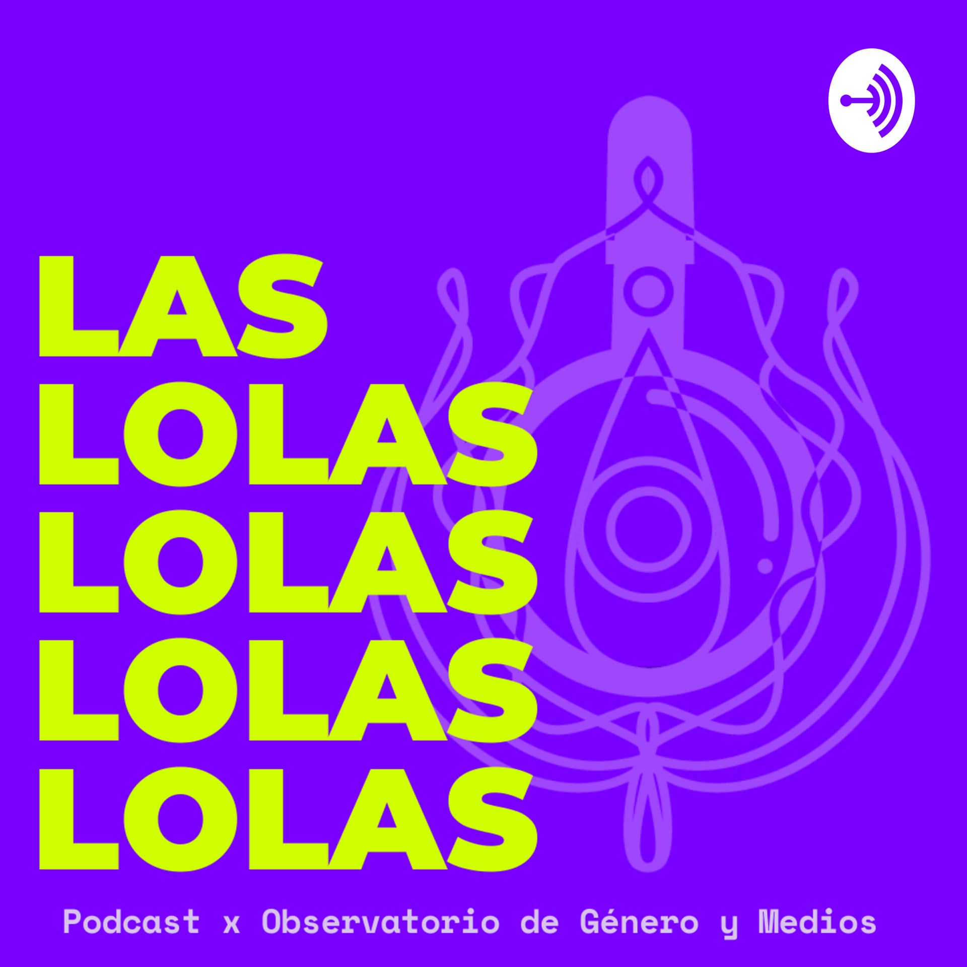 Las Lolas - Podcasts