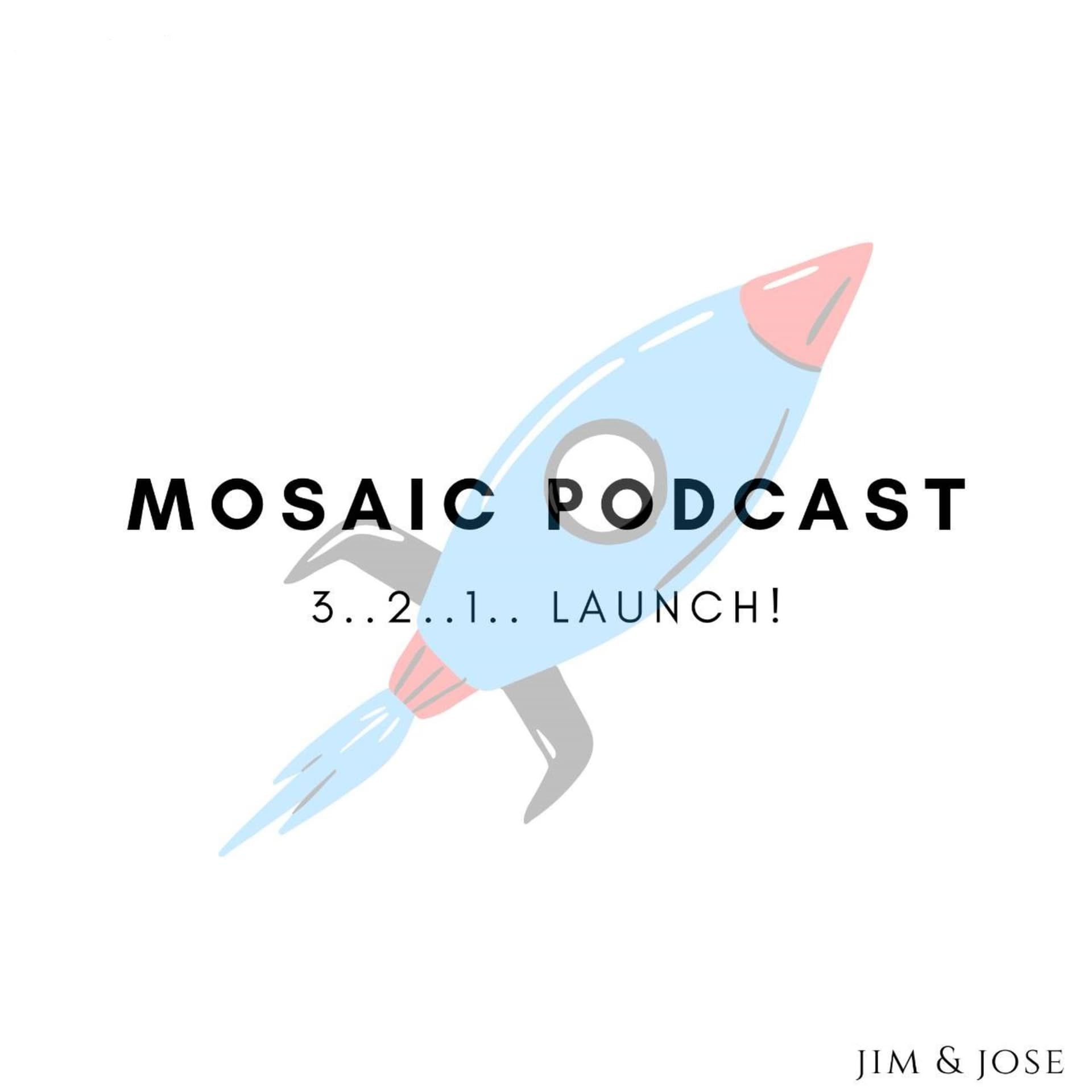 Mosaic Podcast