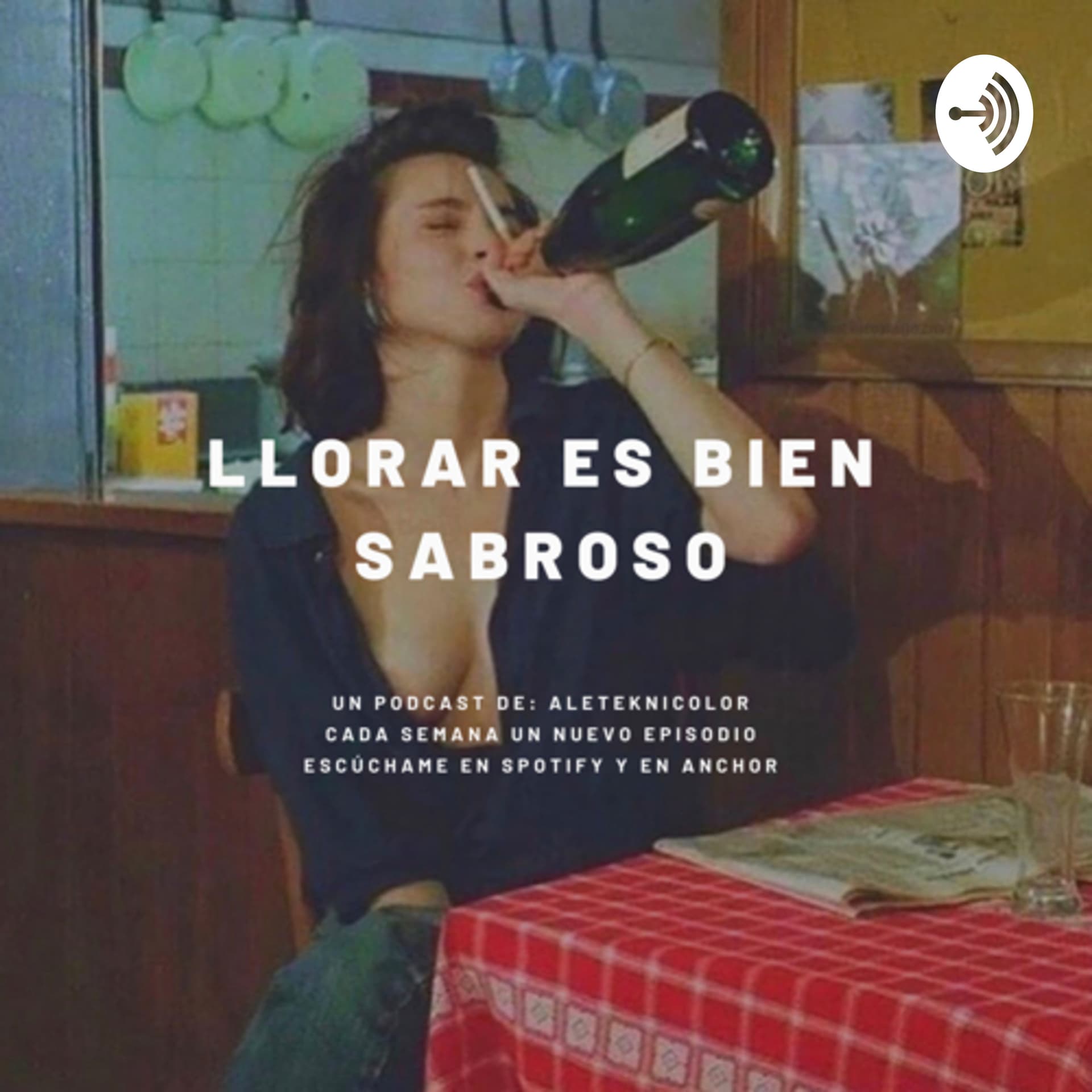 Llorar es bien sabroso - Podcasts