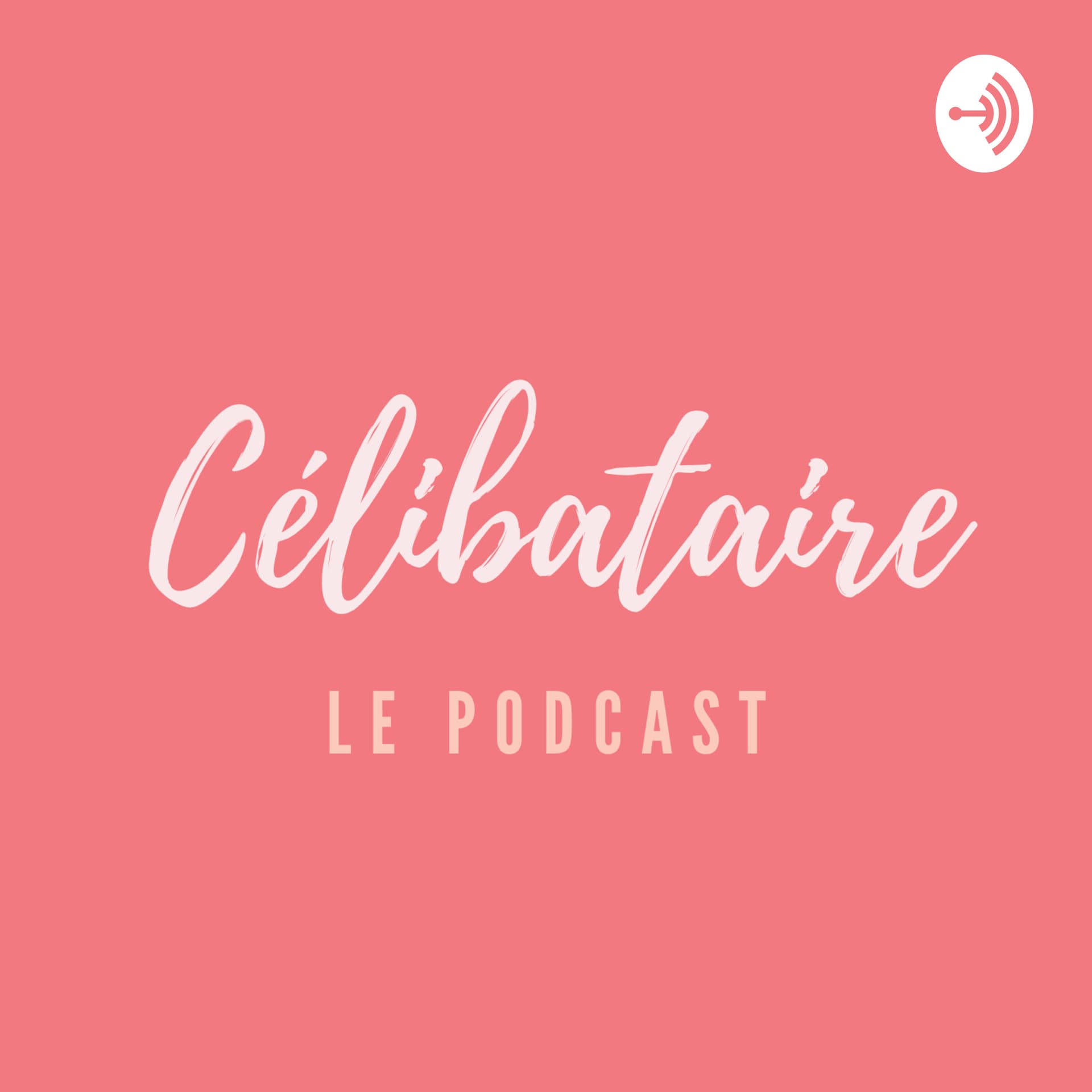Podcast Célibataire - Podcasts