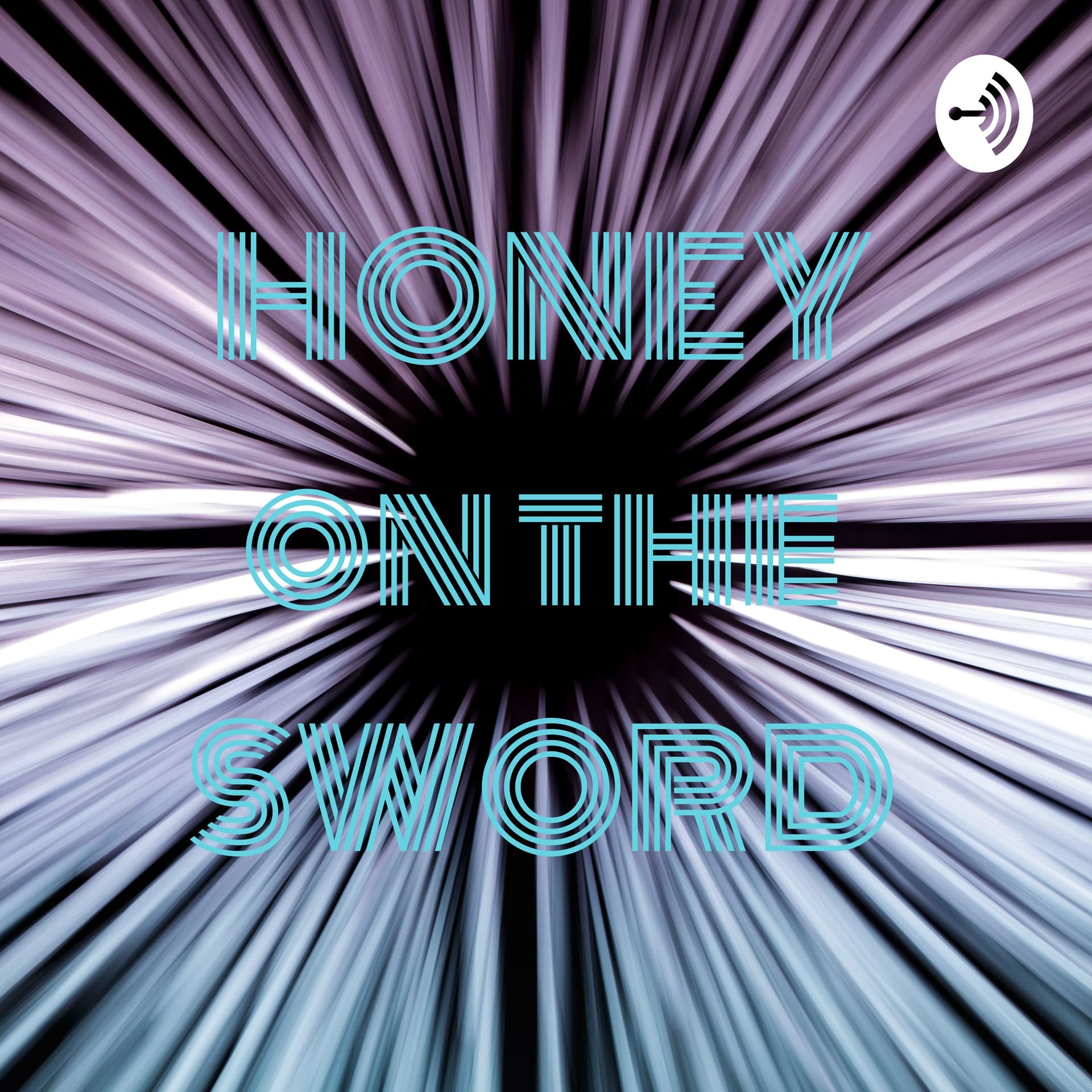 HONEY on the SWORD - Podcasts