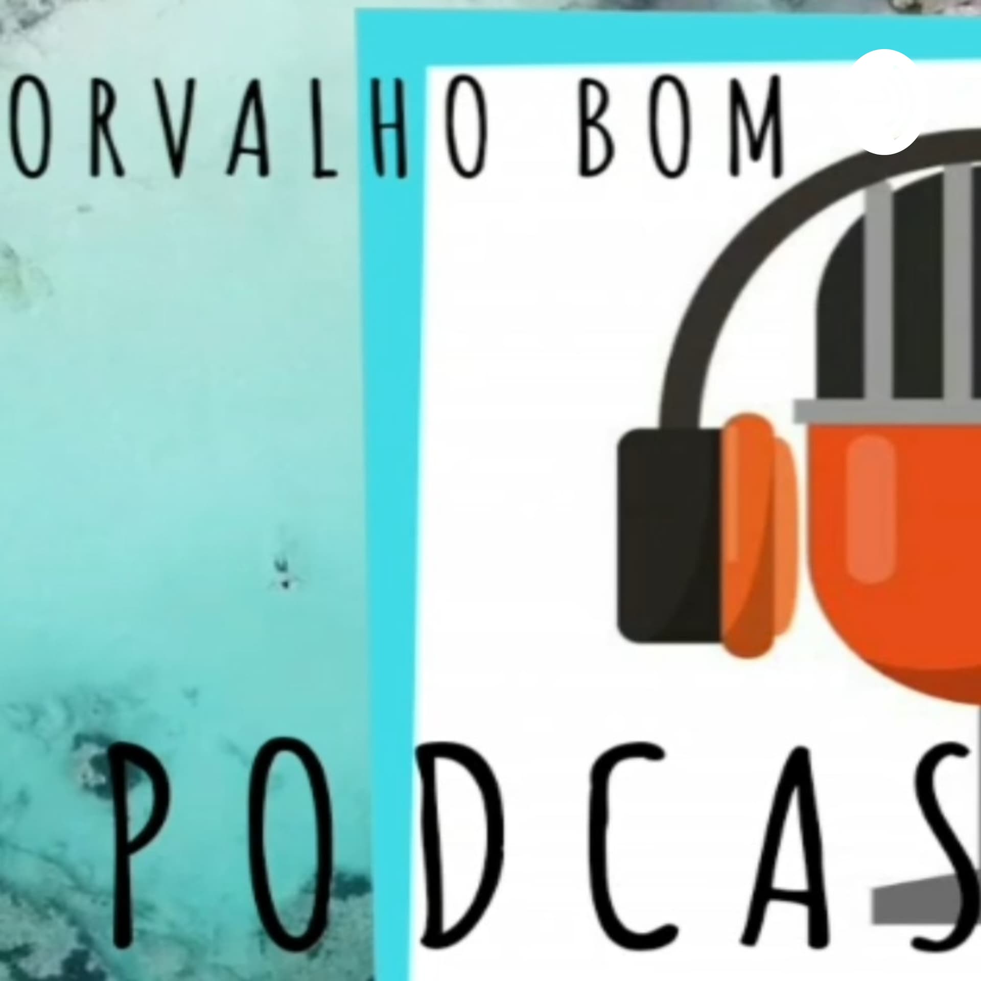 Orvalho Bom Episódio 01 - Podcasts