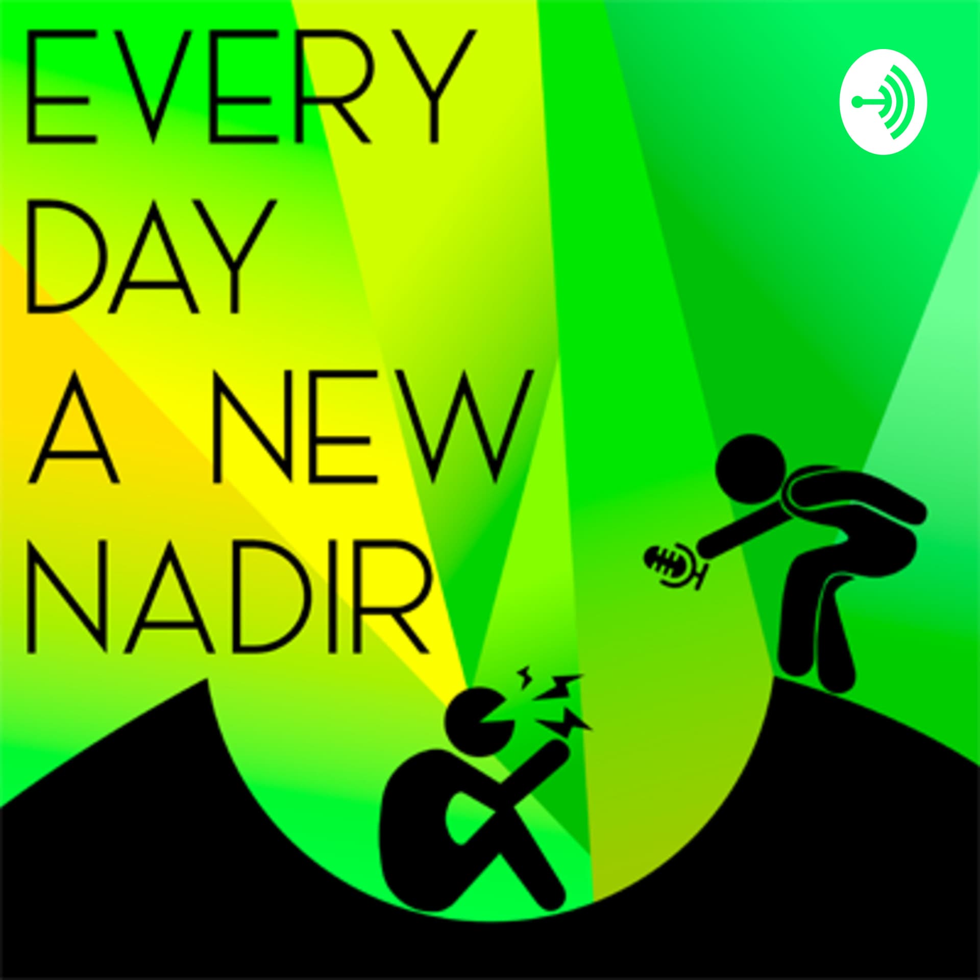 Every Day a New Nadir - Podcasts