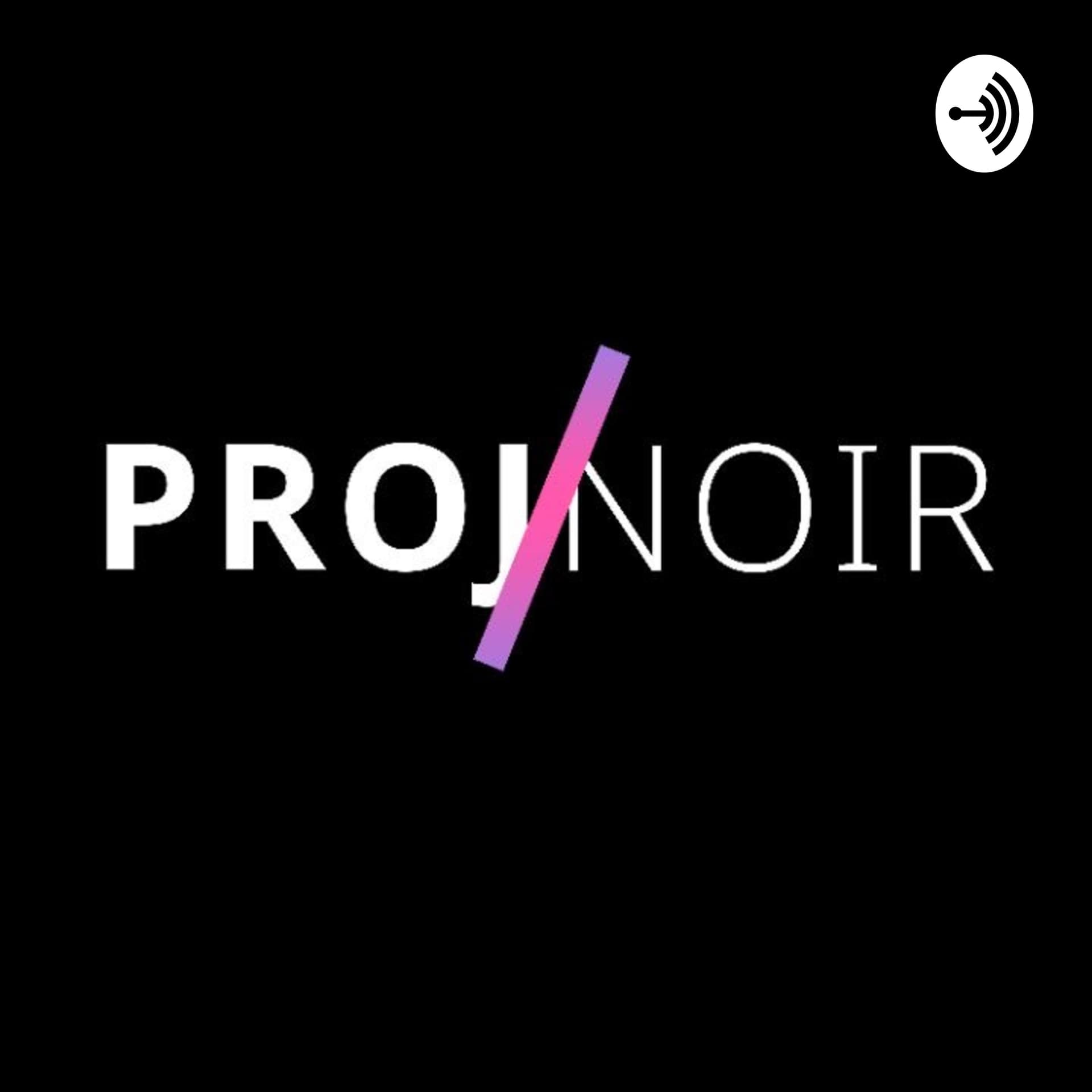Project Noir - Podcasts