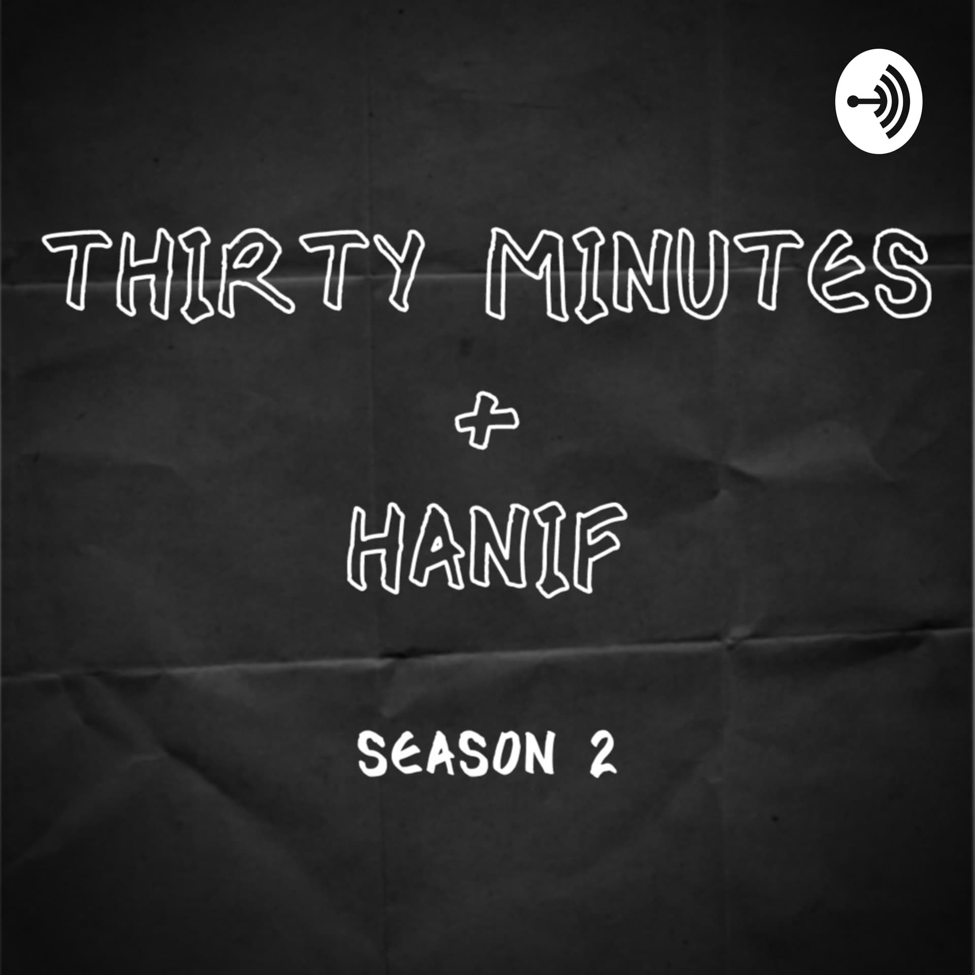 Thirty Minutes + Hanif