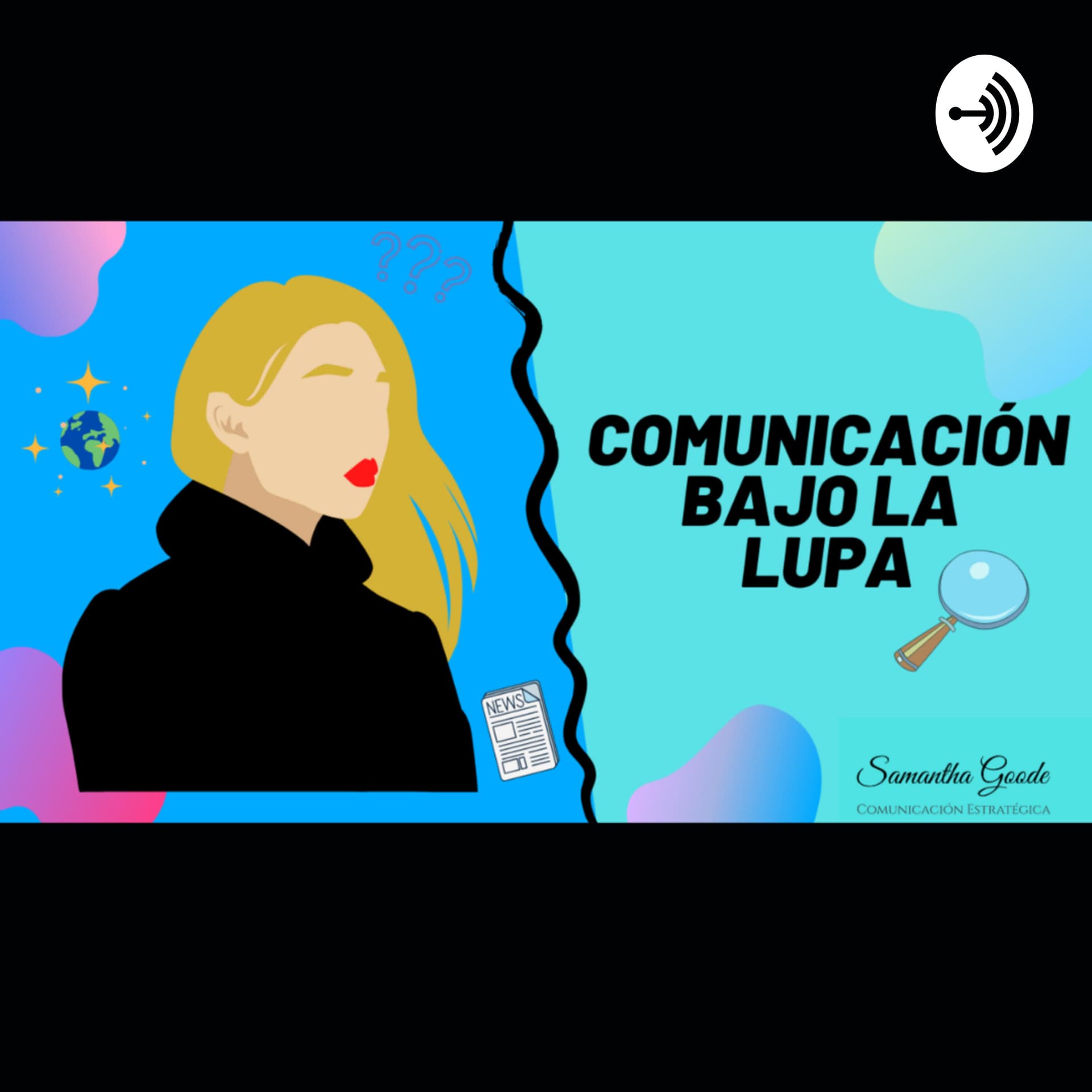 COMUNICACIÓN BAJO LA LUPA - Podcasts