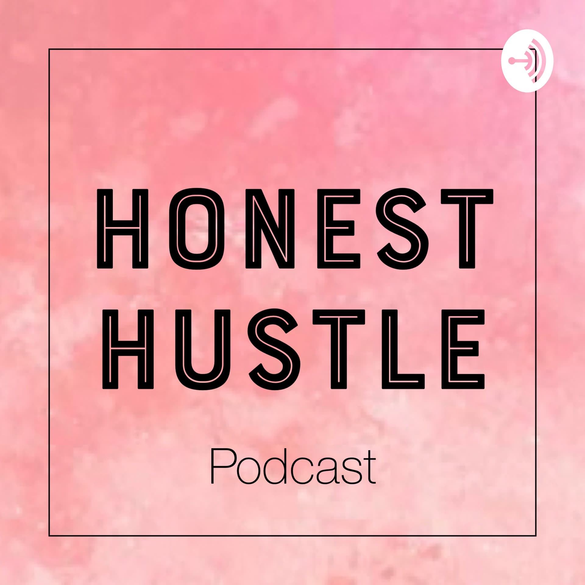 Honest Hustle - Podcasts