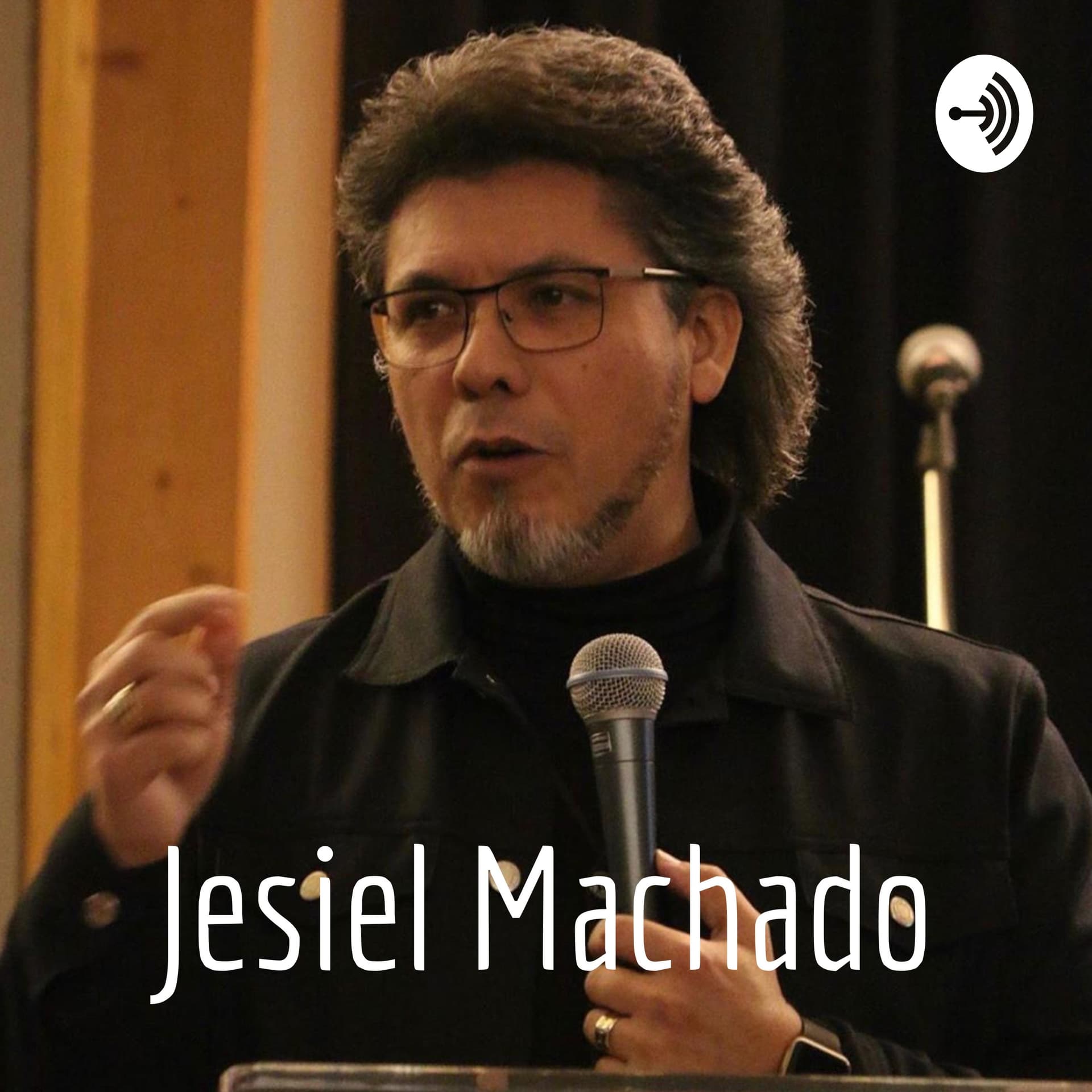 Jesiel Machado - Podcasts