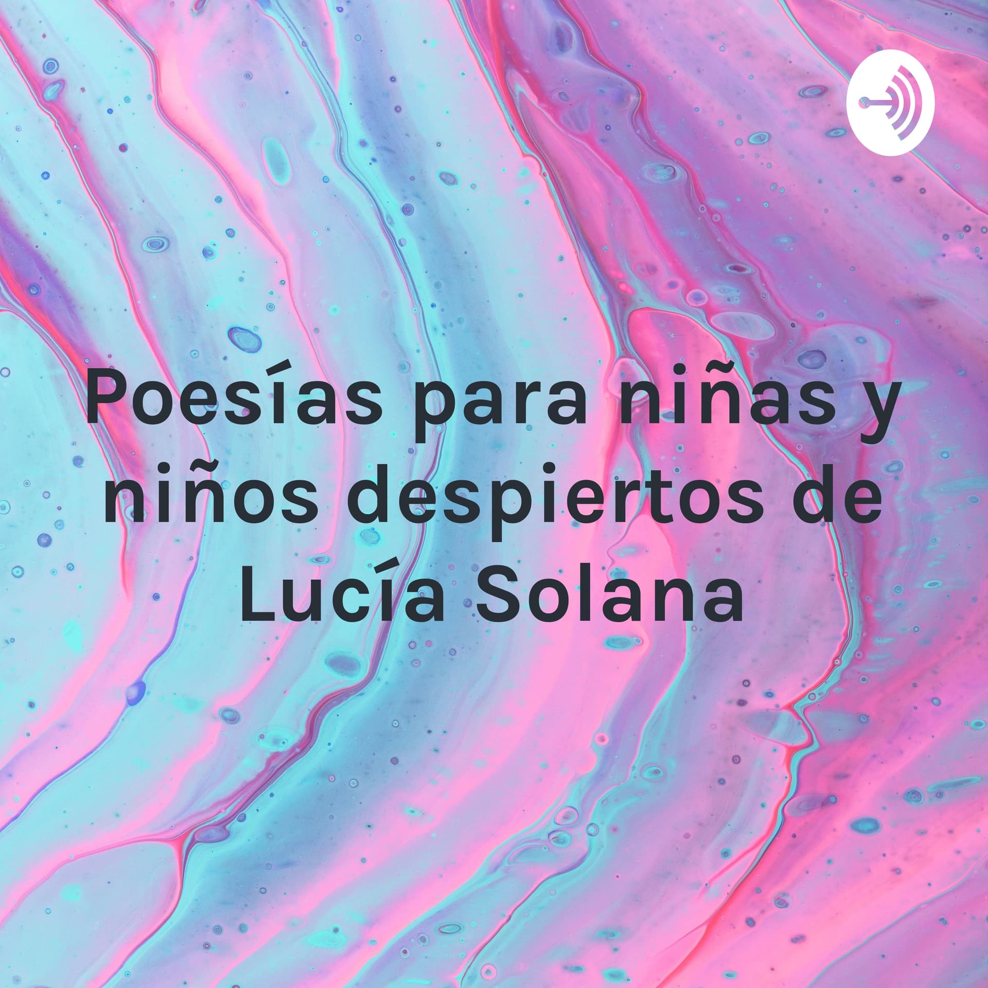 Poesías para niñas y niños despiertos de Lucía Solana - Podcasts