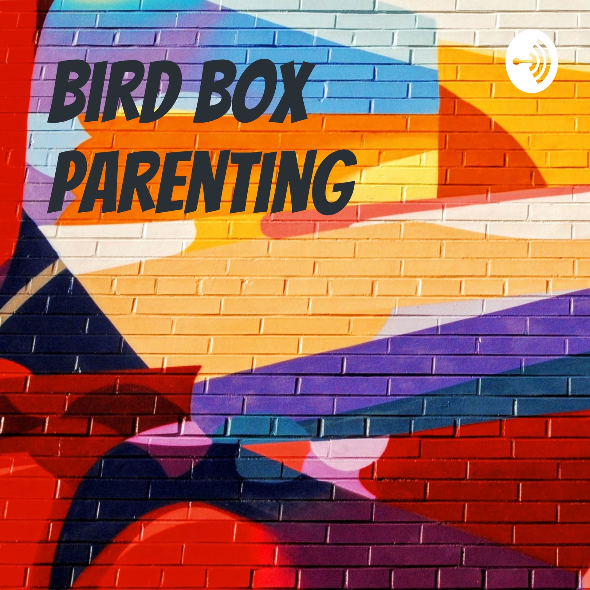 Bird box parenting - Podcasts