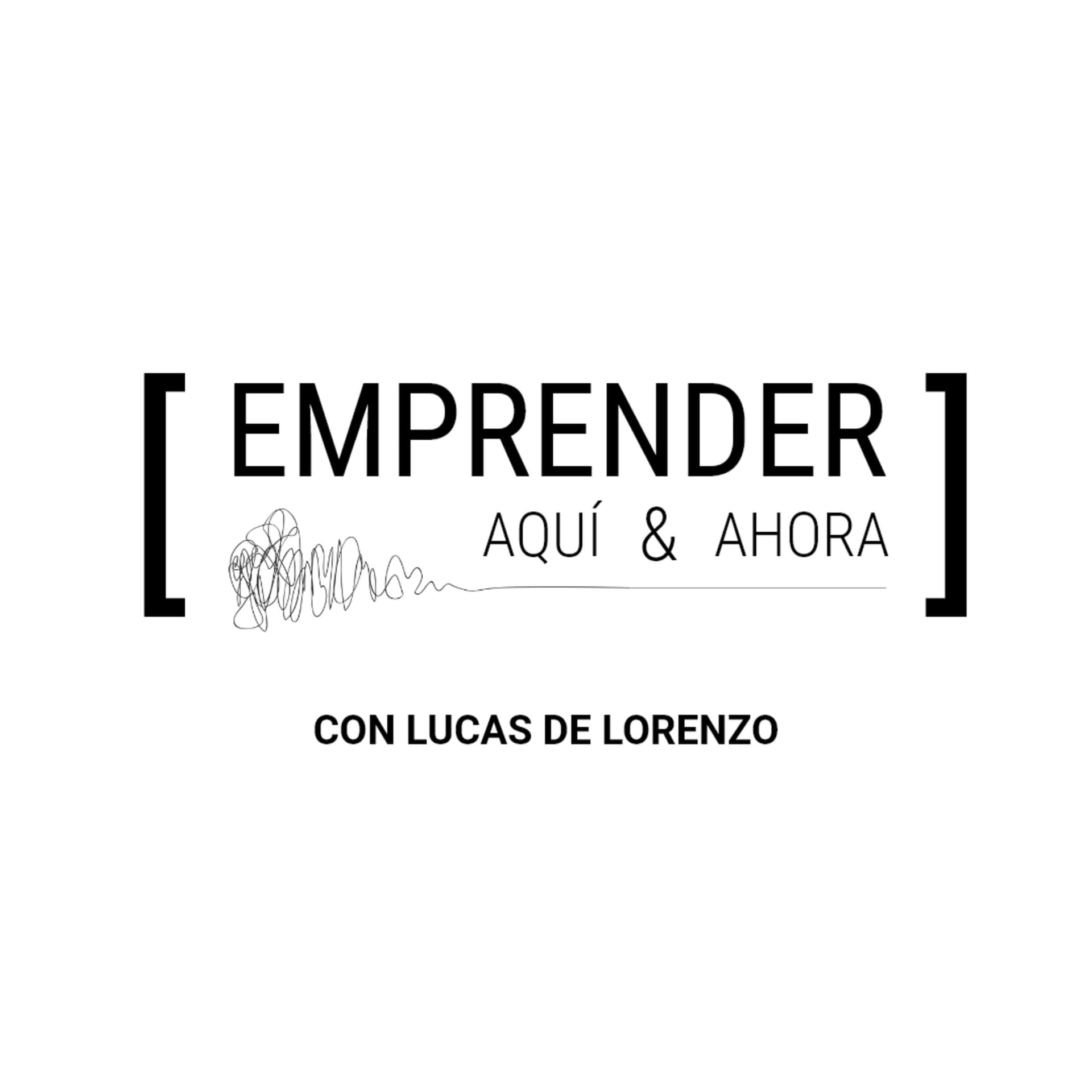 Emprender, Aquí y Ahora - Podcasts