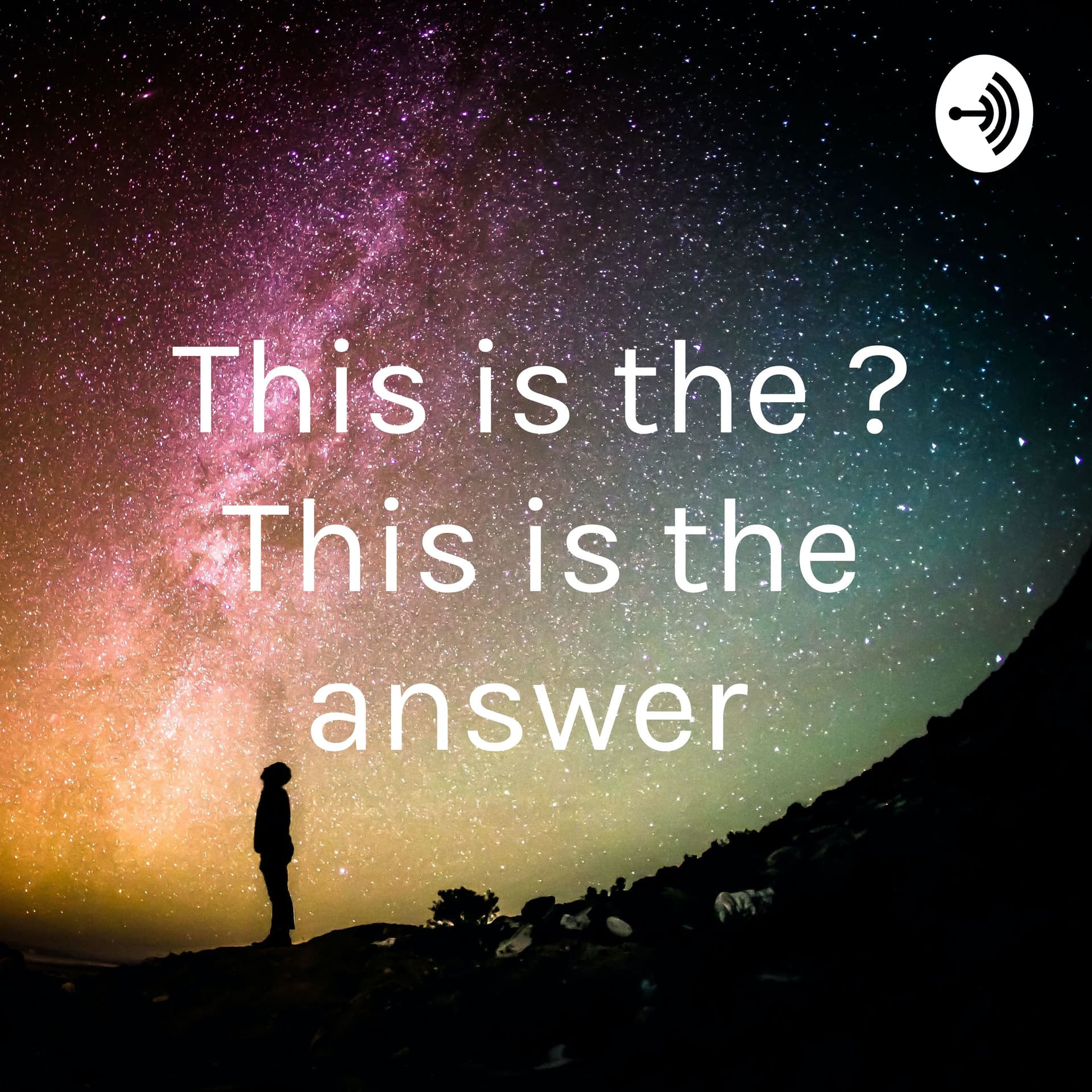This is the ? This is the answer - Podcasts