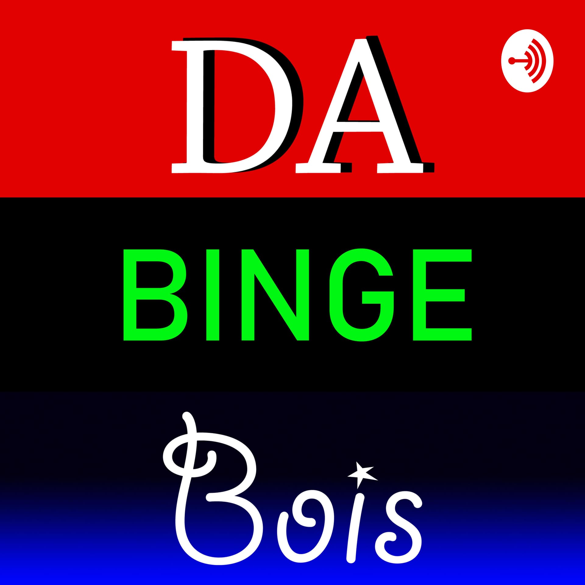 Da Binge Bois - Podcasts