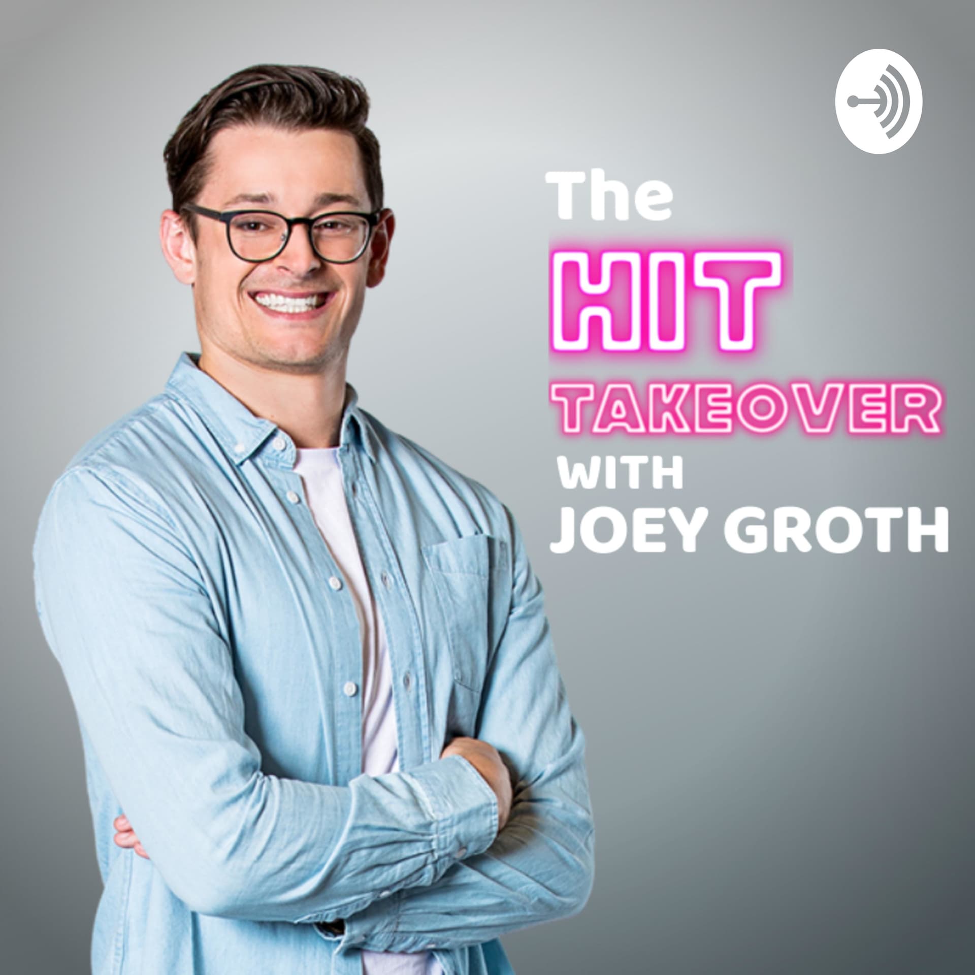 The Hit Takeover With Joey Groth - Podcasts