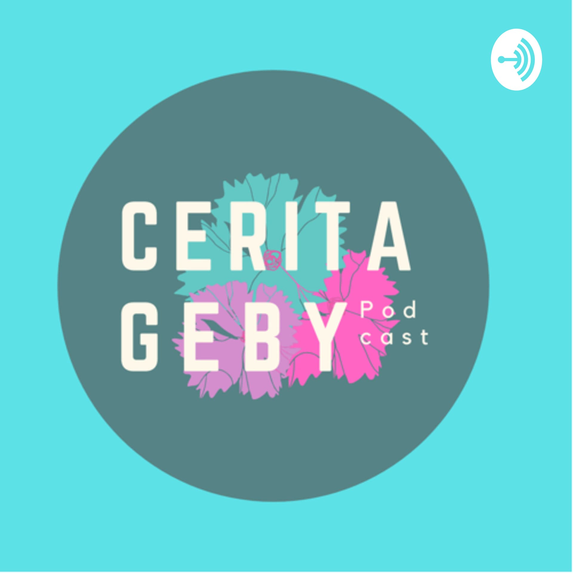 Cerita Geby - Podcasts