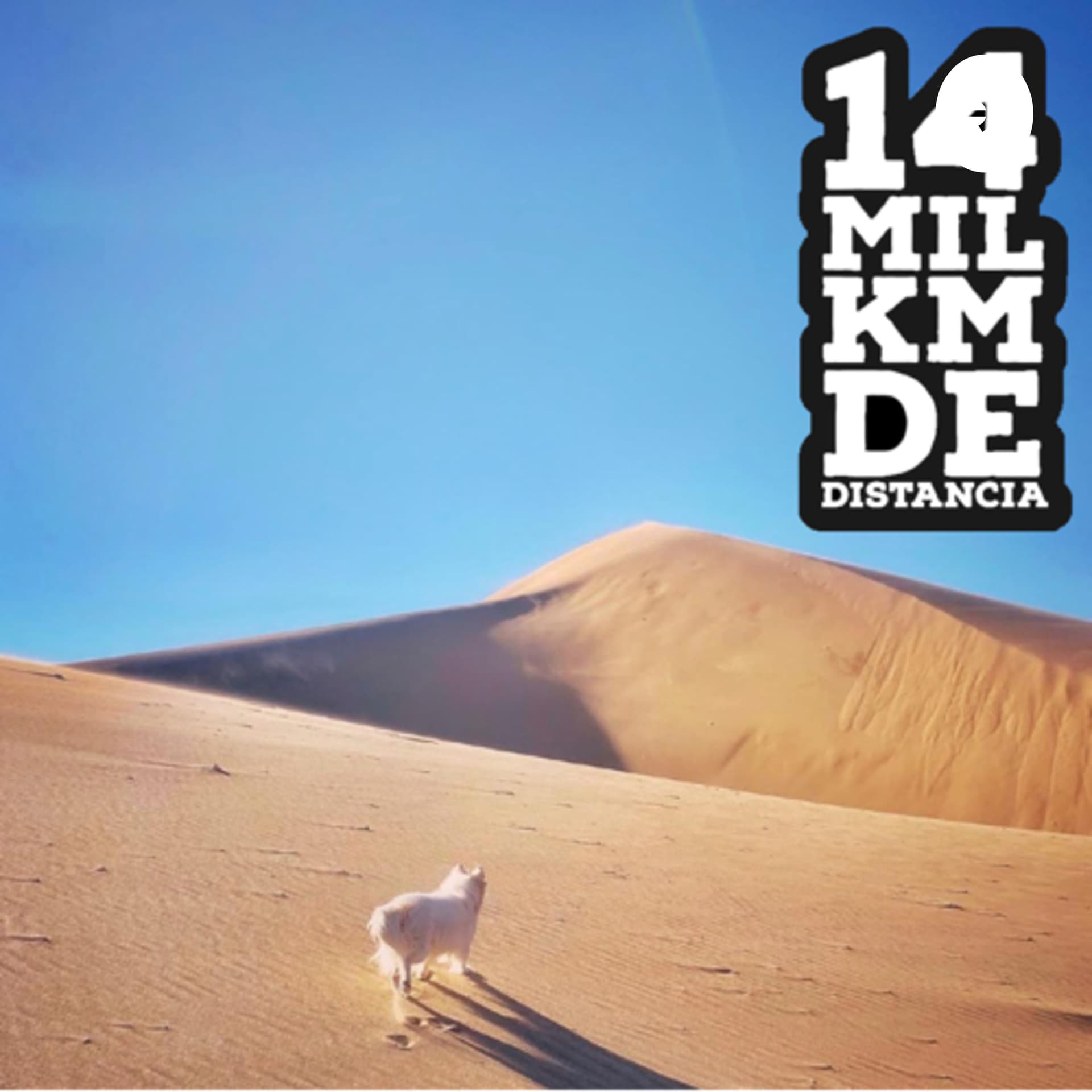 14 MIL KILÓMETROS DE DISTANCIA - Podcasts