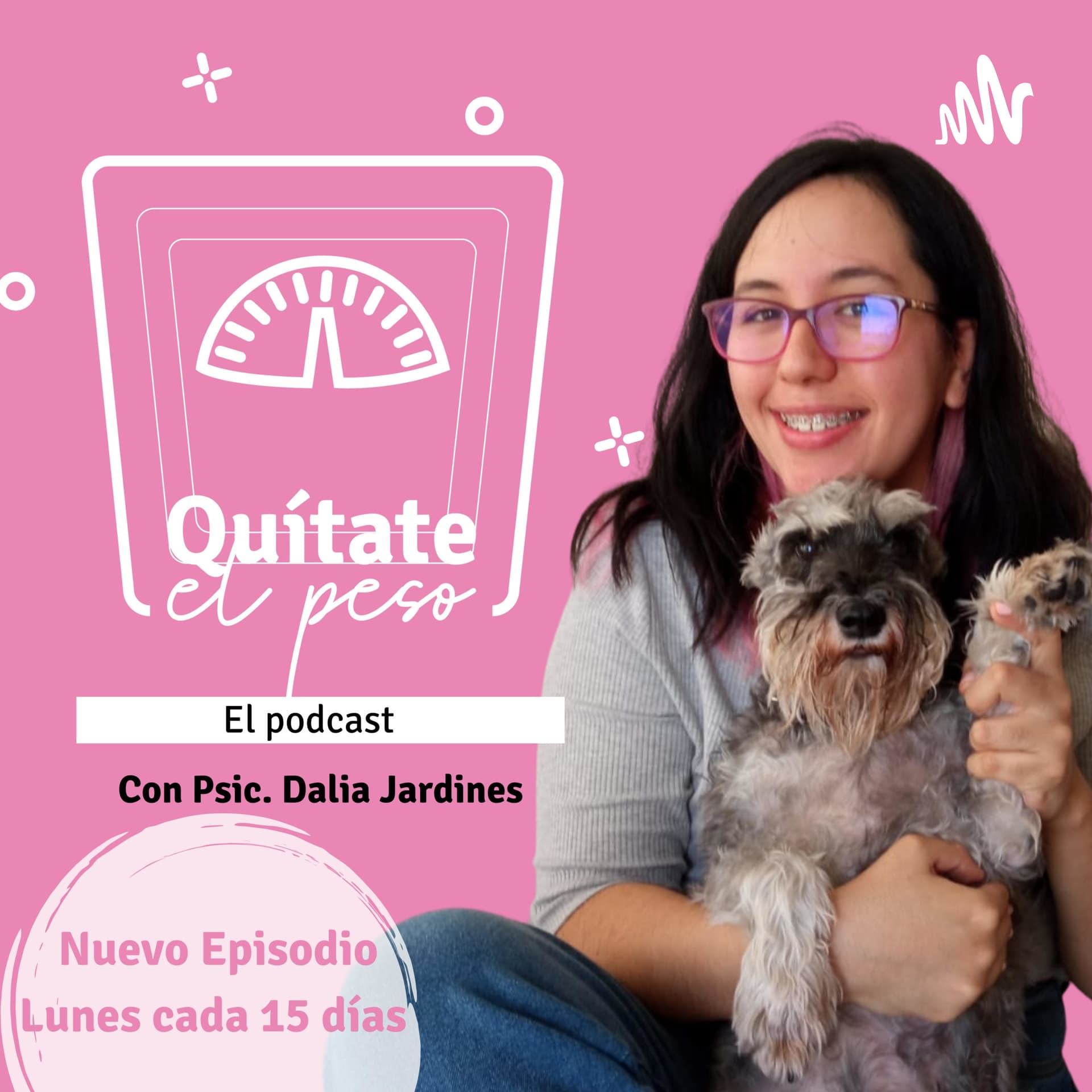 Quítate el peso con Psic. Dalia Jardines - Podcasts