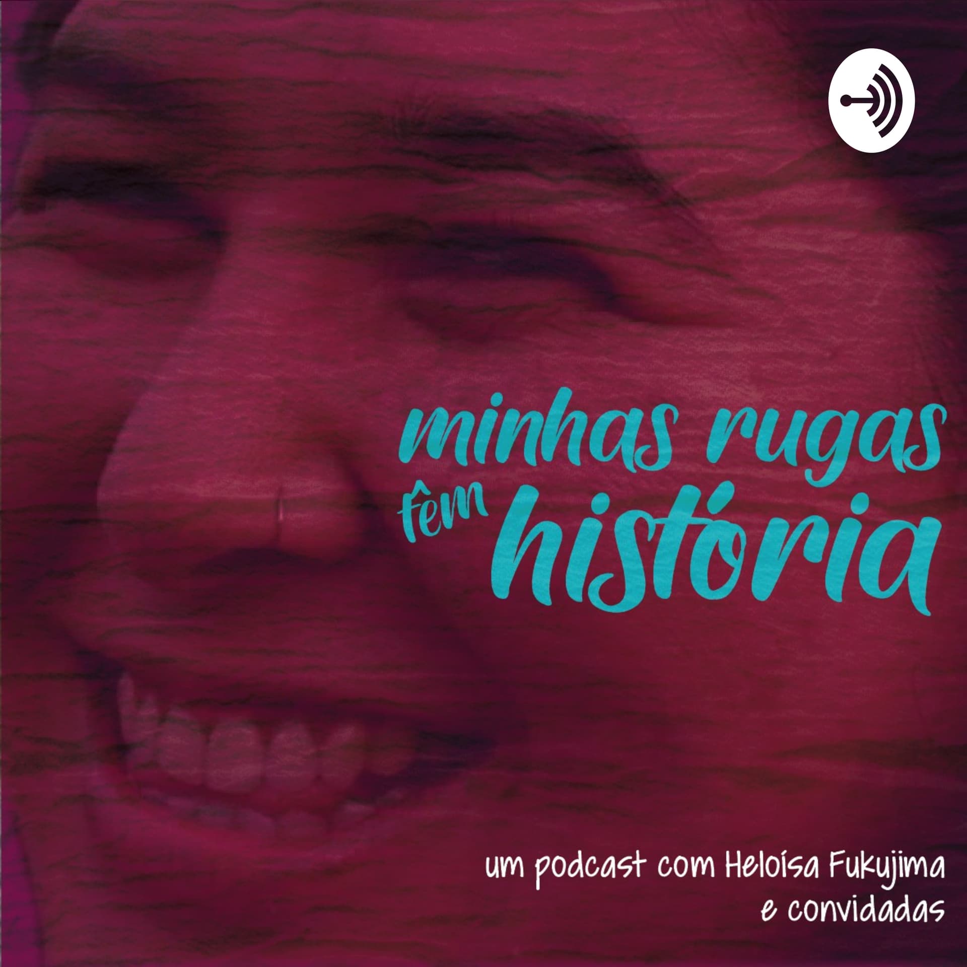 Minhas Rugas Têm História - Podcasts