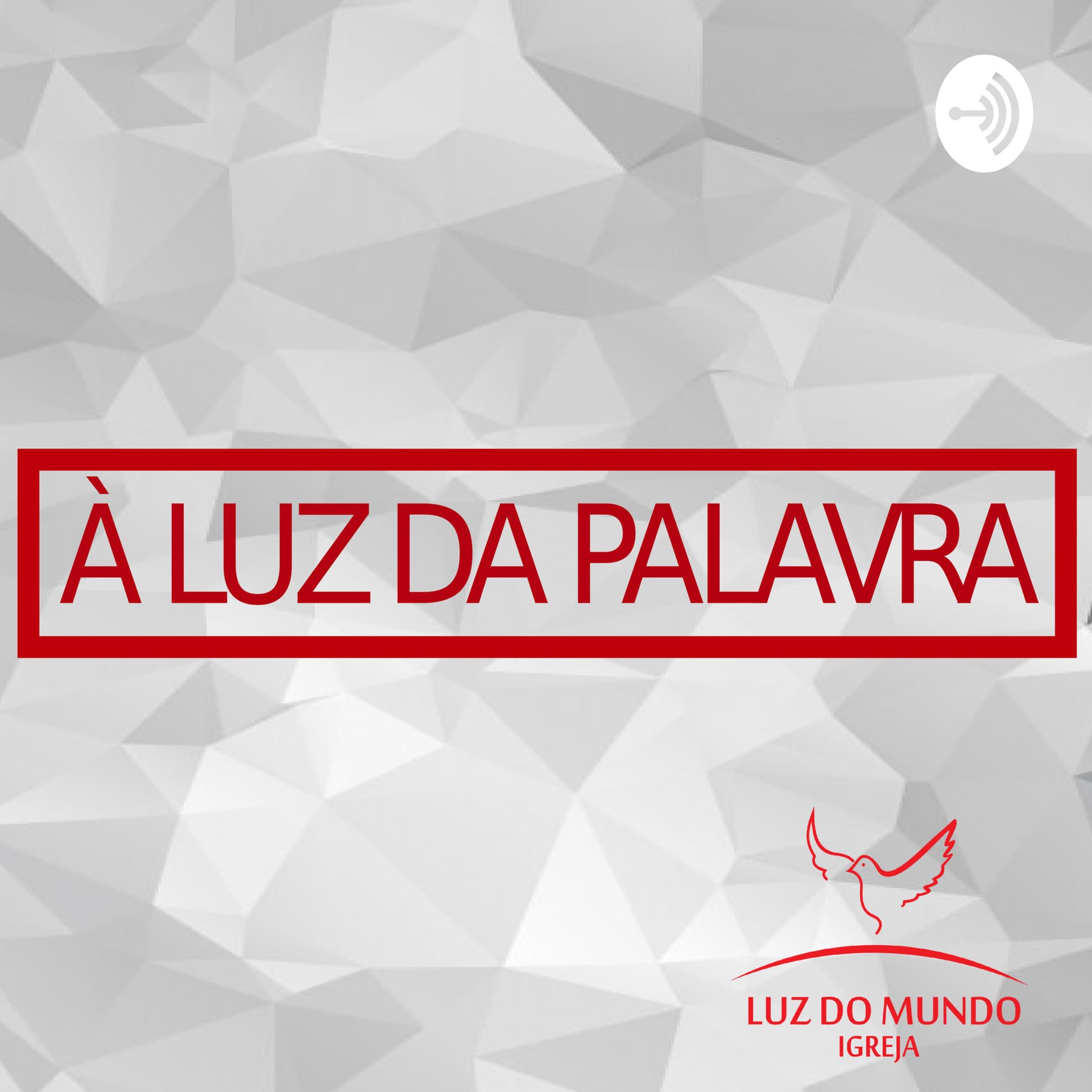 À LUZ DA PALAVRA - Podcasts