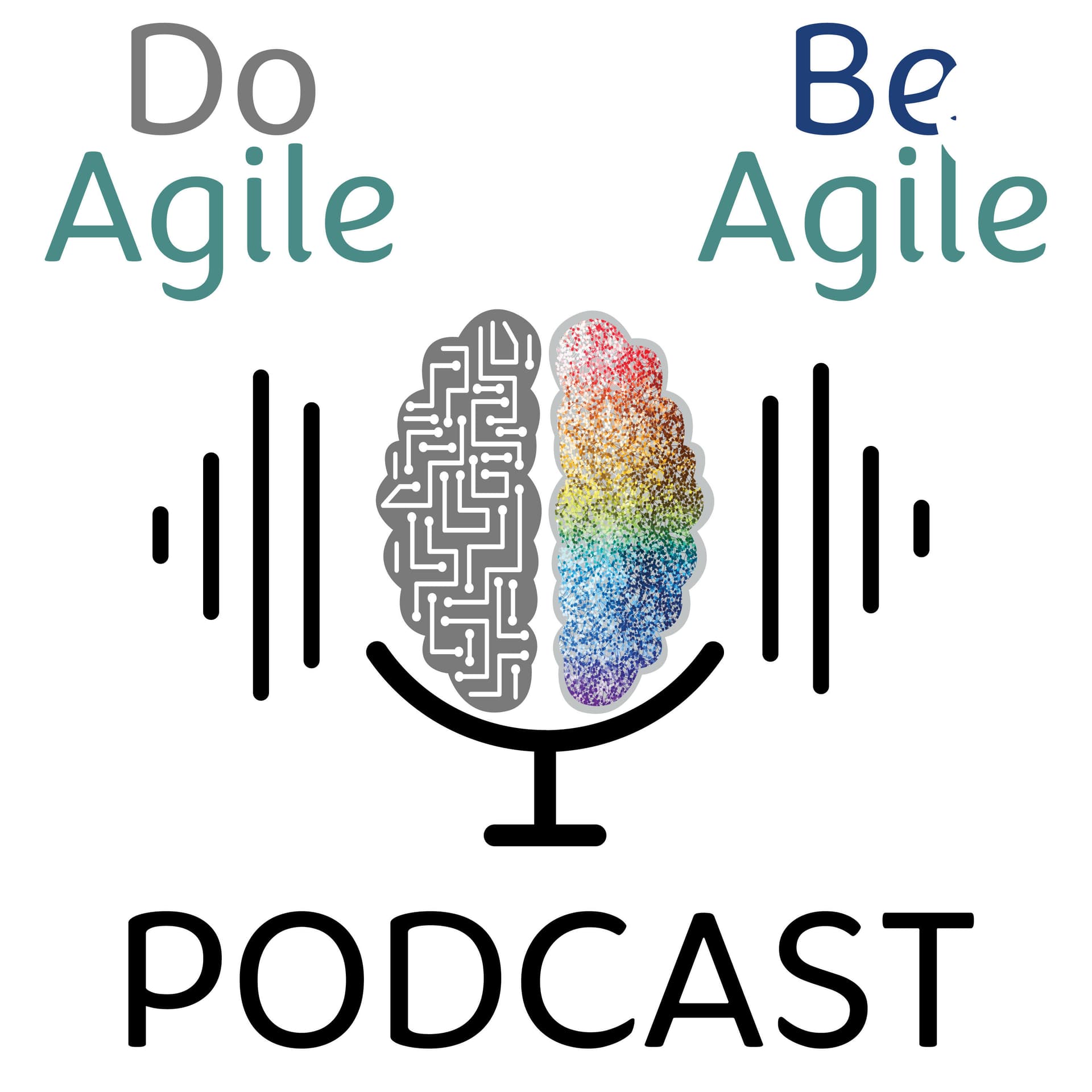 Do Agile Be Agile Podcast: Agile Practices | Soft Skills | Agile Mindset - Podcasts