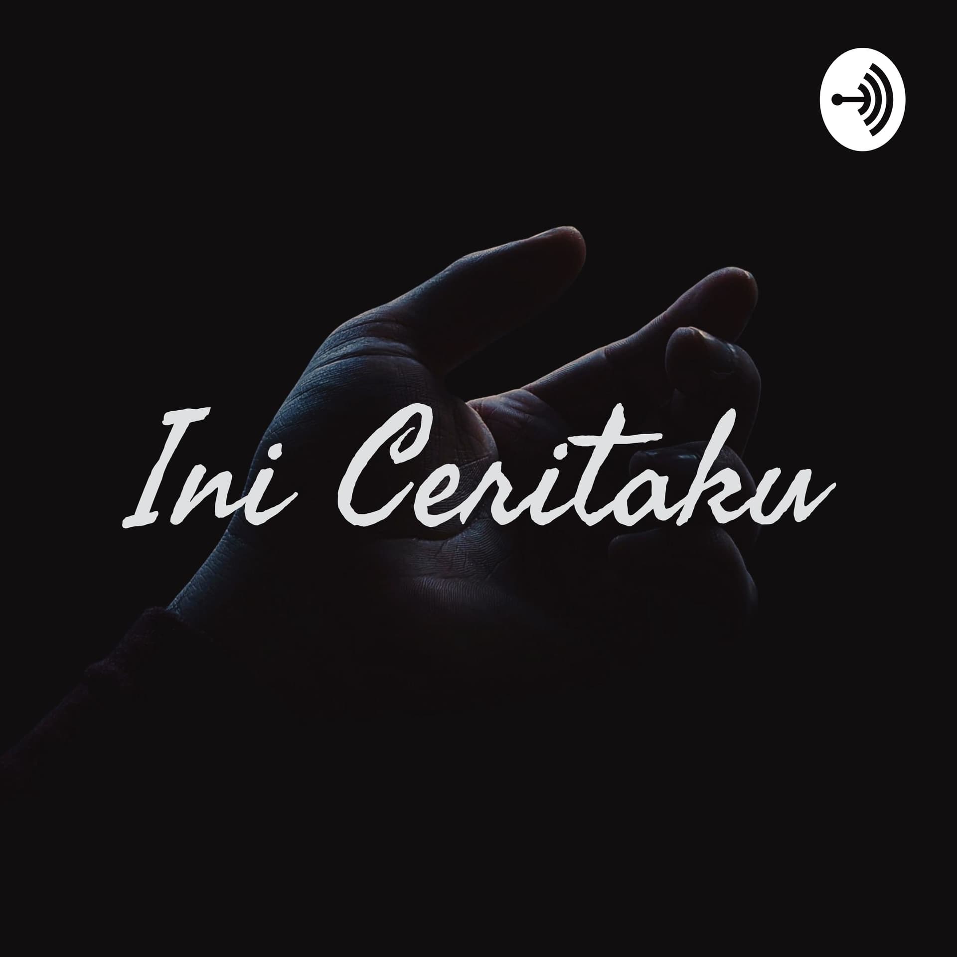 Ini Ceritaku - Podcasts