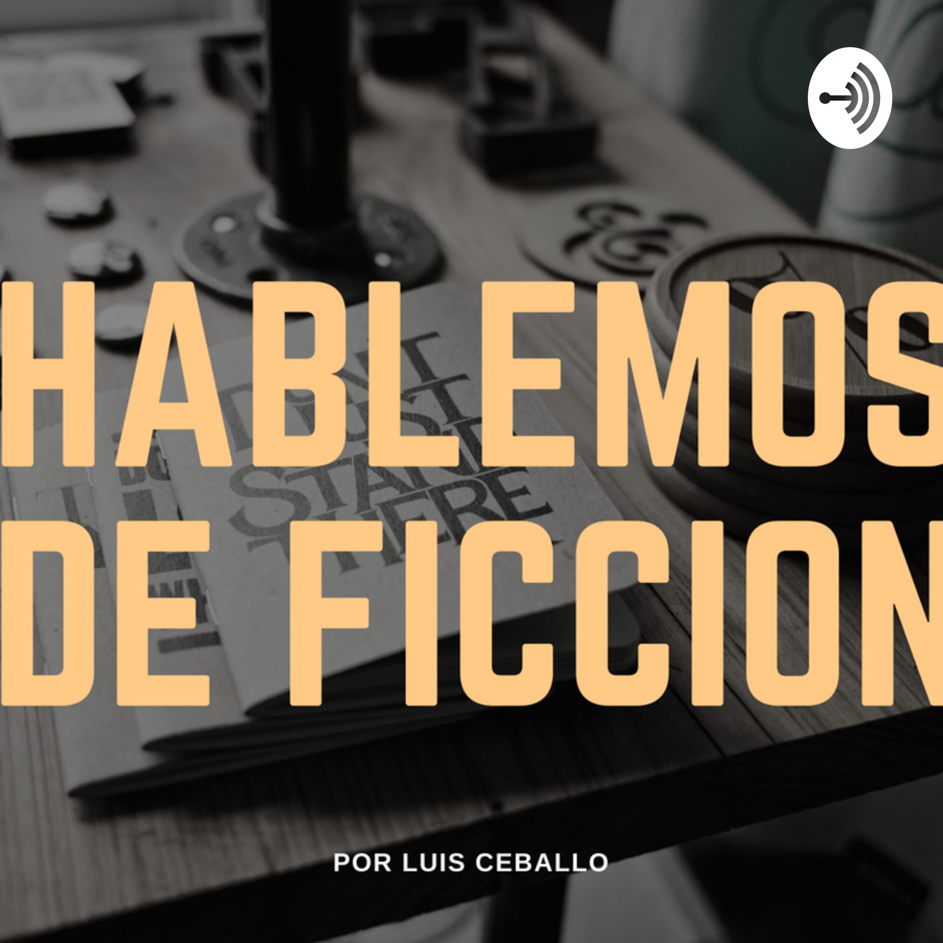 Hablemos De Ficcion - Podcasts