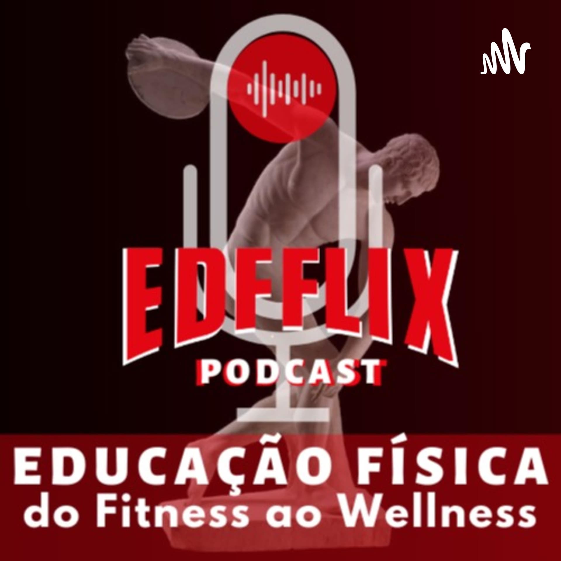 EDFFLIX - Educação Física: do Fitness ao Wellness by Profº Amarildo Cesar - Podcasts