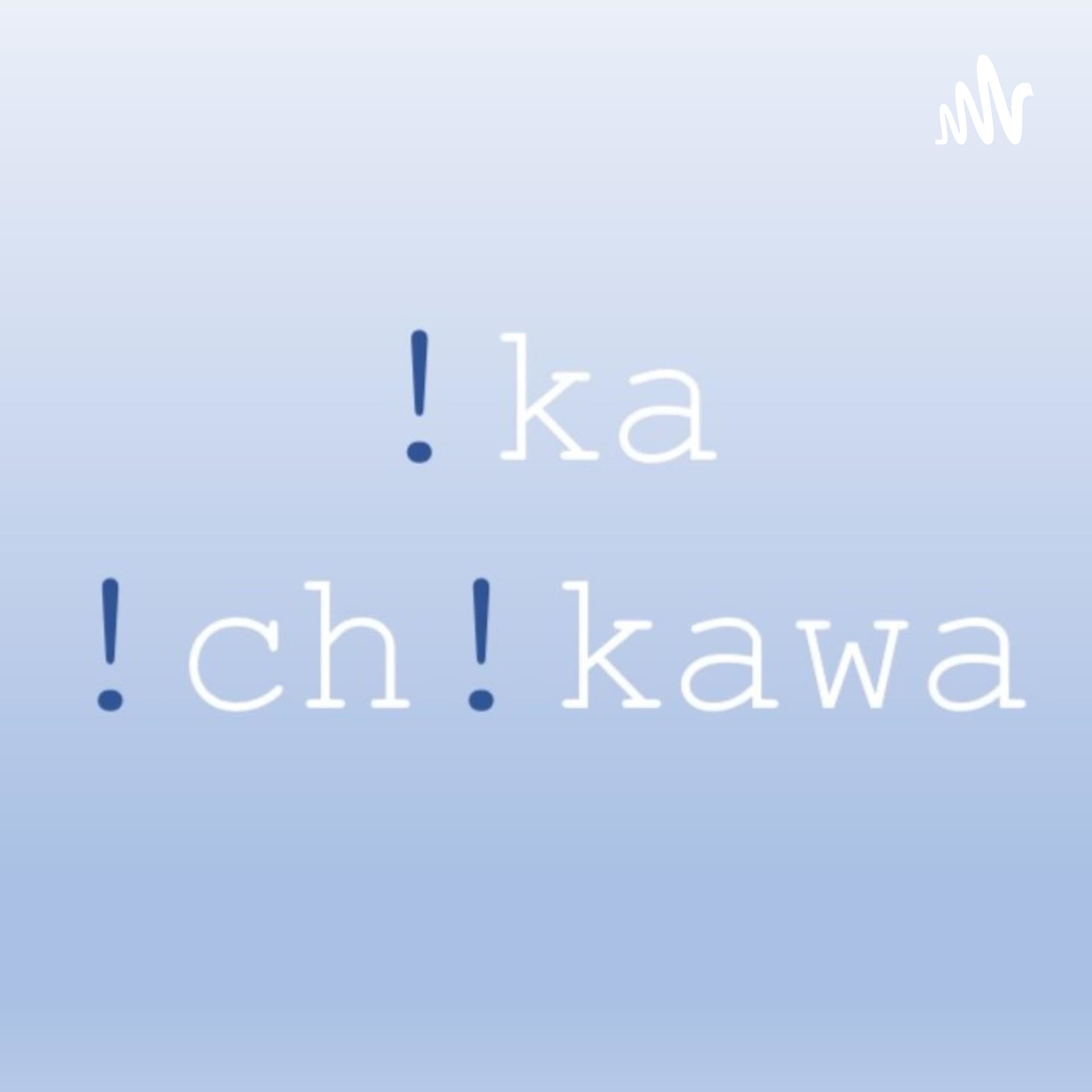 !ka !ch!kawa (イカ市川) - Podcasts