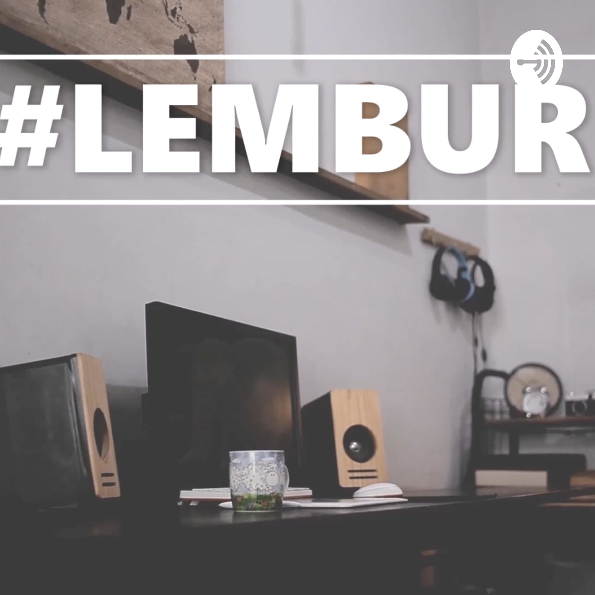 LEMBUR - Podcasts