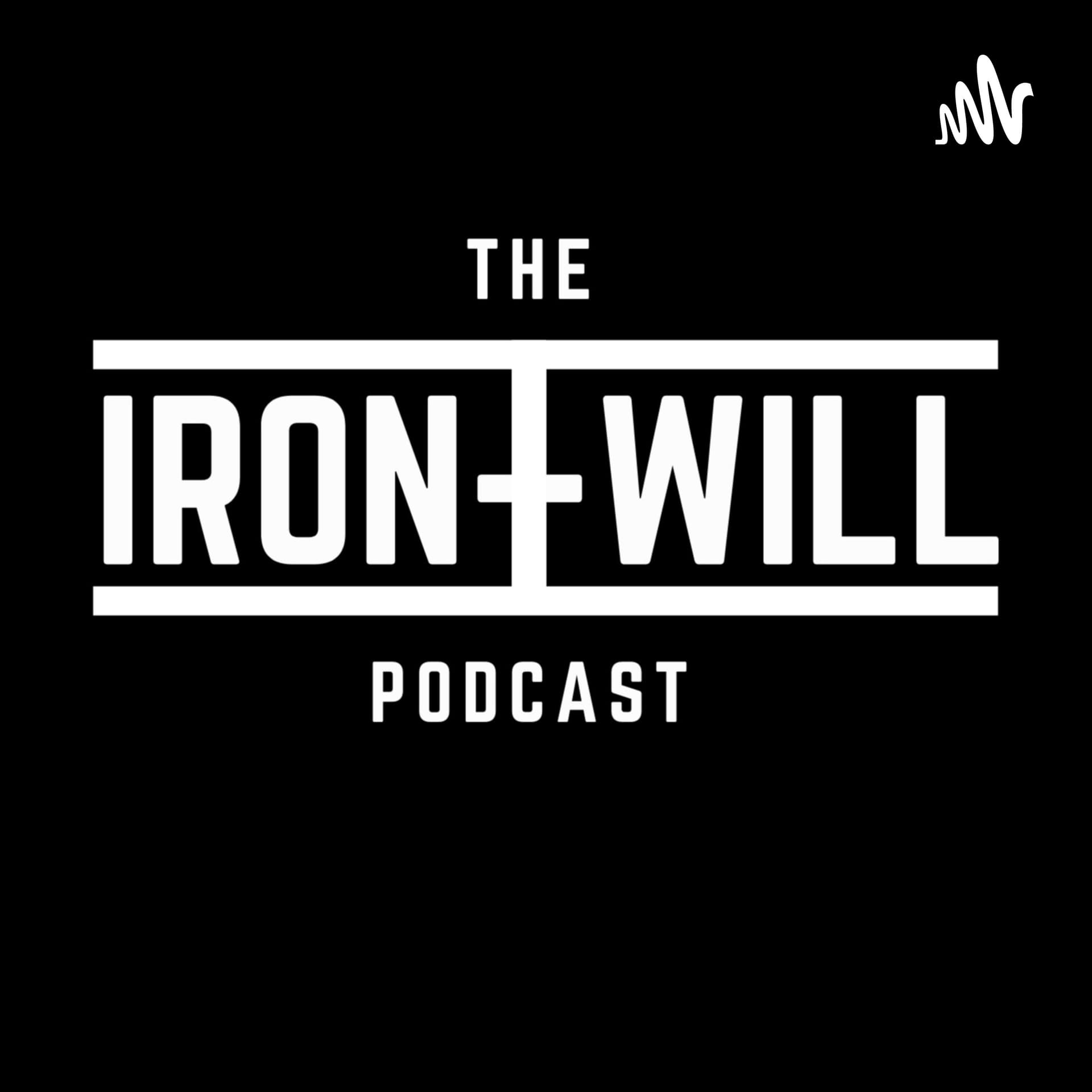 Iron-Will - Podcasts