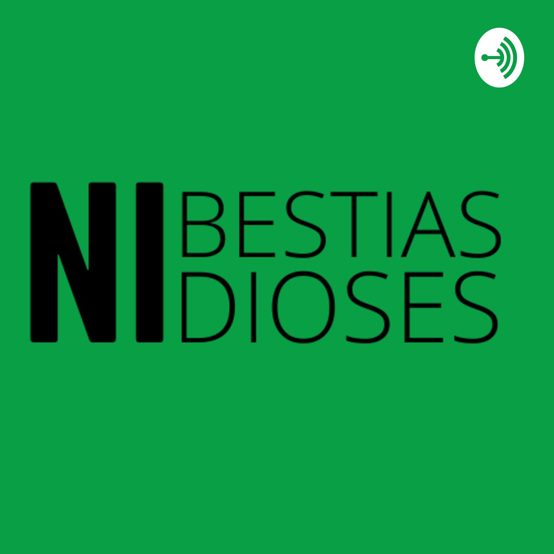 Ni bestias, ni dioses - Podcasts