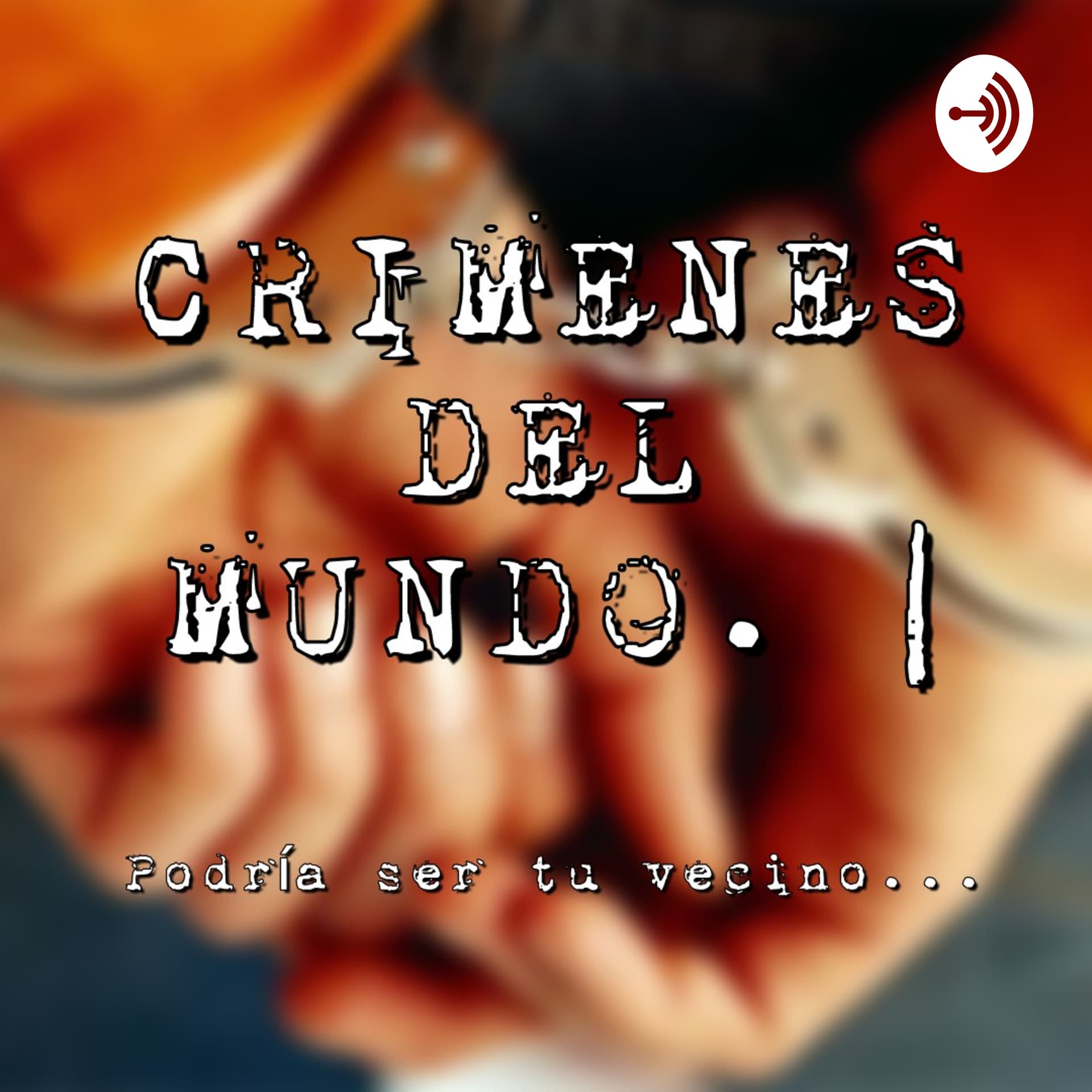 Crímenes Del Mundo - Podcasts