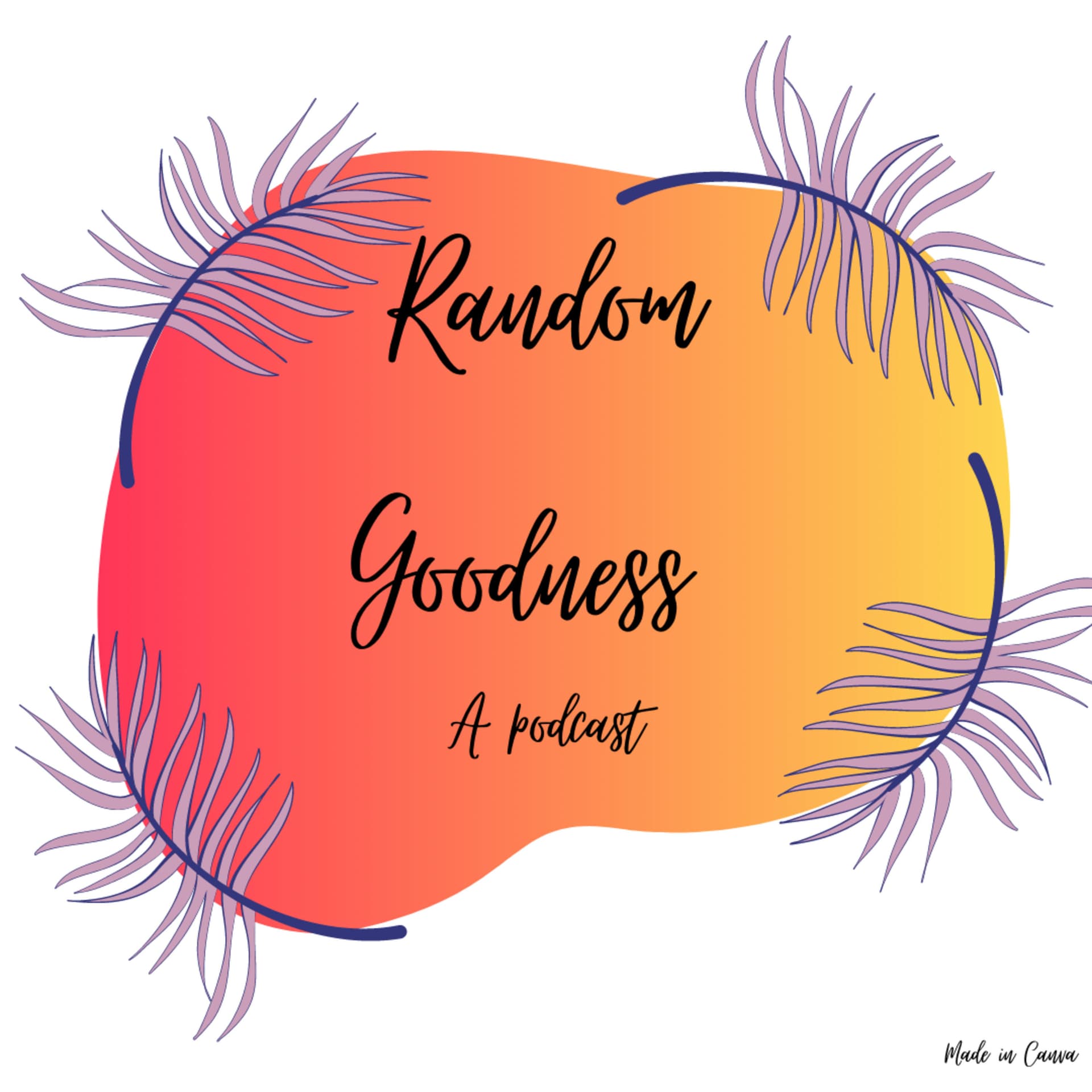 Random Goodness! - Podcasts