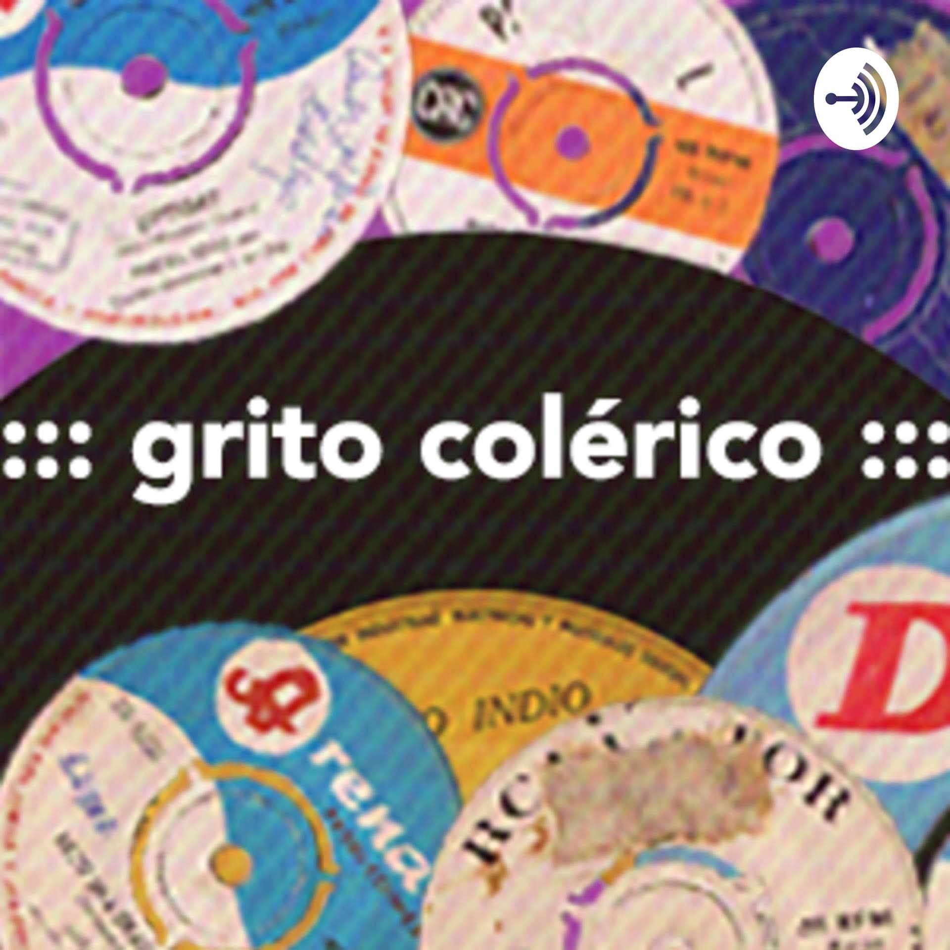 Grito Colérico Show - Podcasts