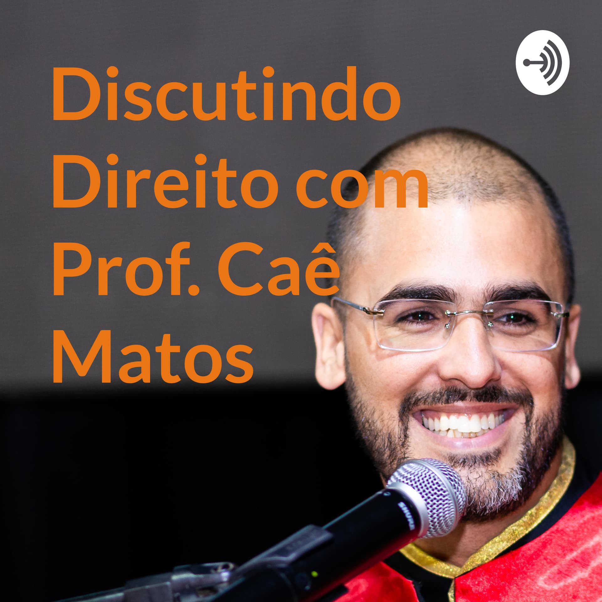 Discutindo Direito com Prof. Caê Matos - Podcasts