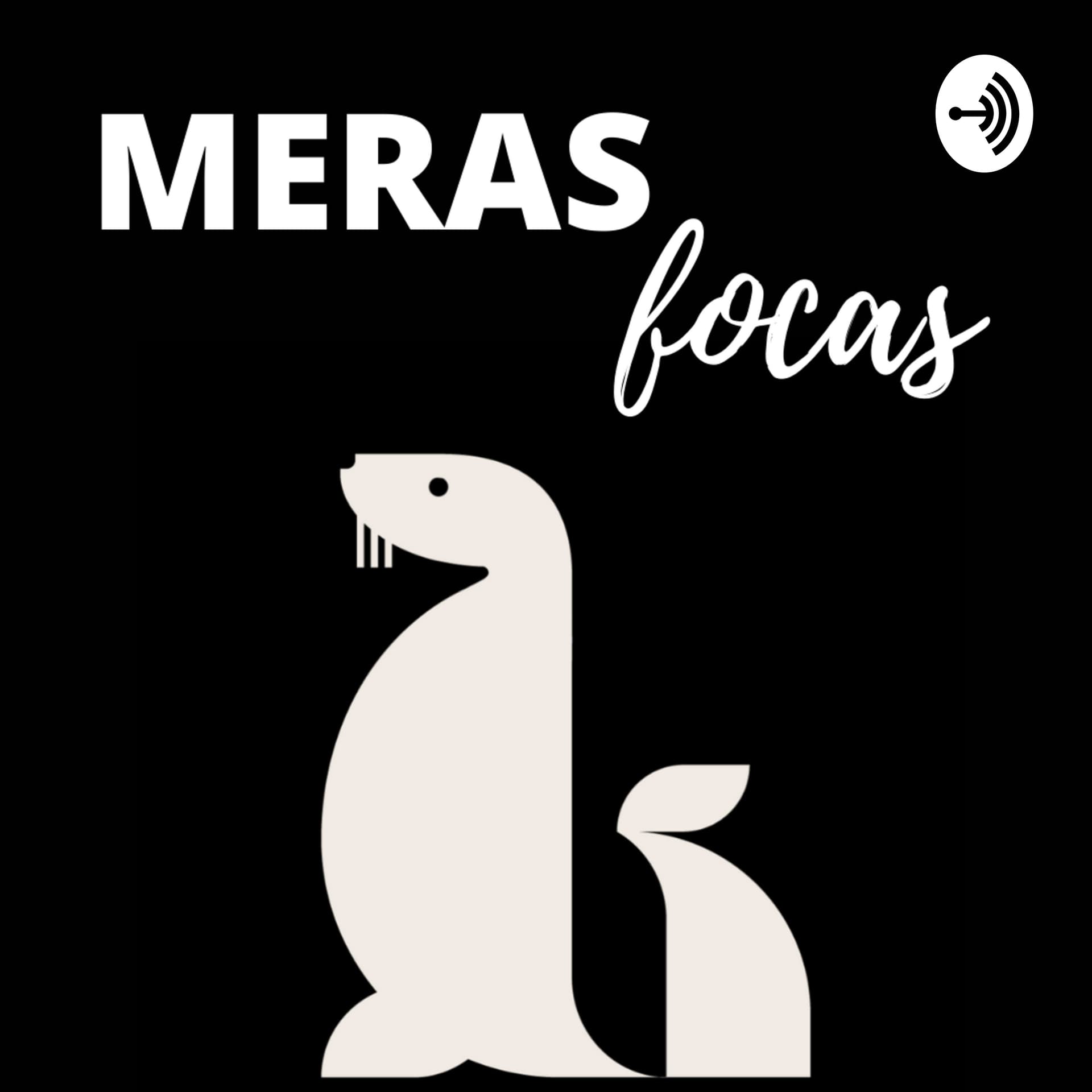 Meras Focas - Podcasts