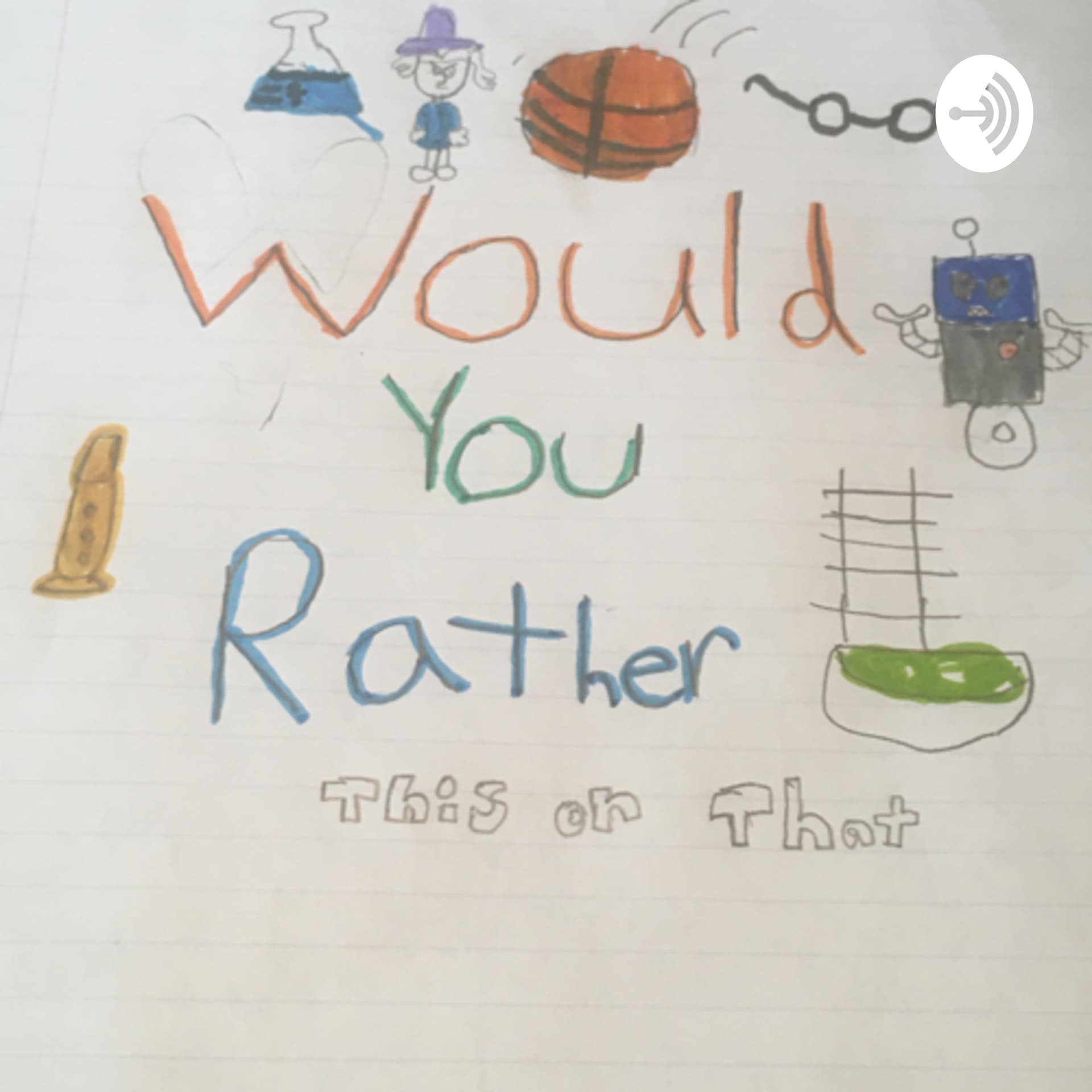Would You Rather:this or that - Podcasts