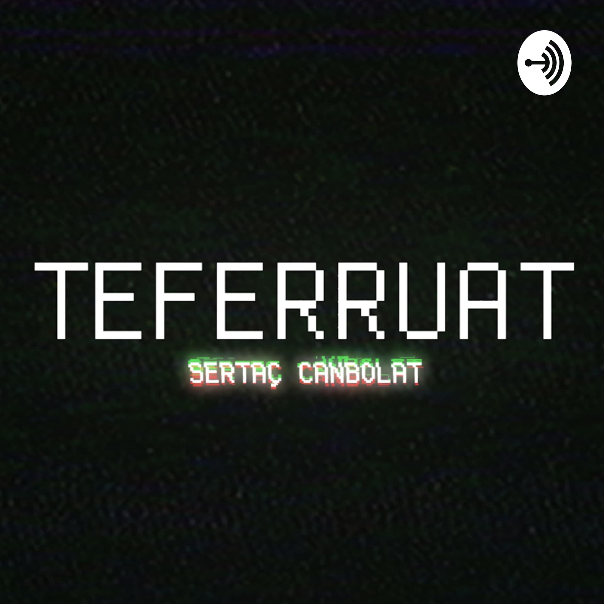 Teferruat - Podcasts