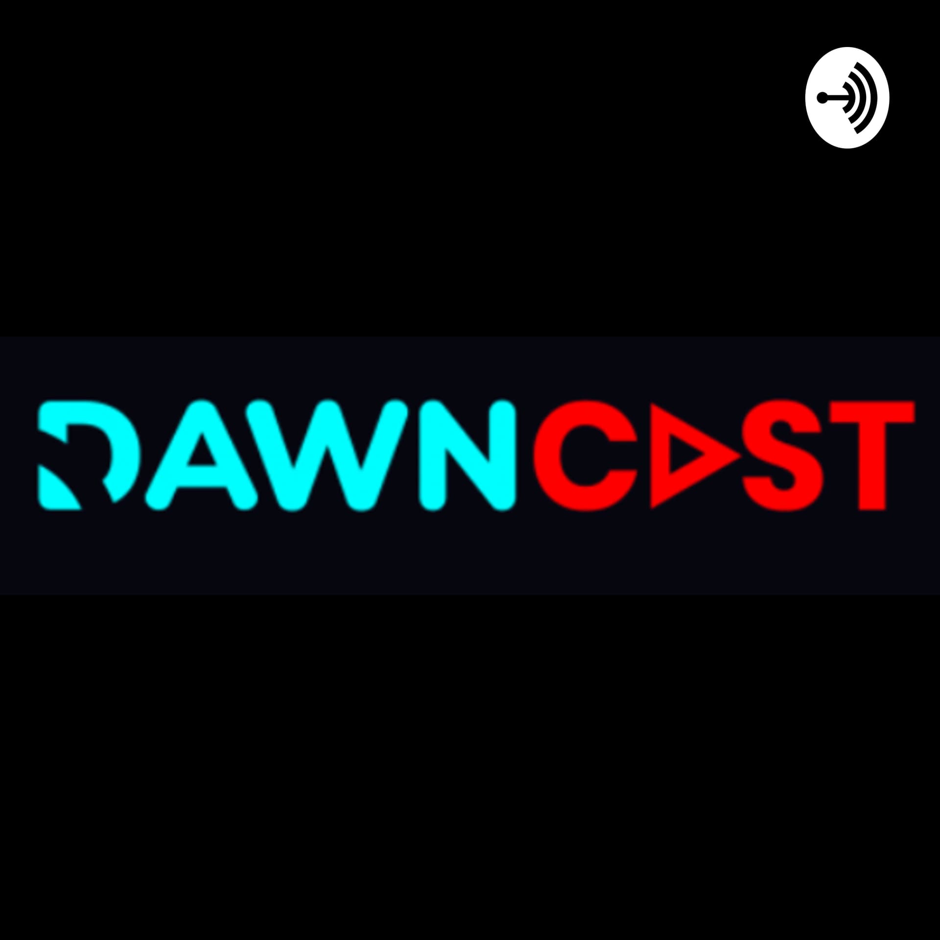 DAWN Cast - Podcasts