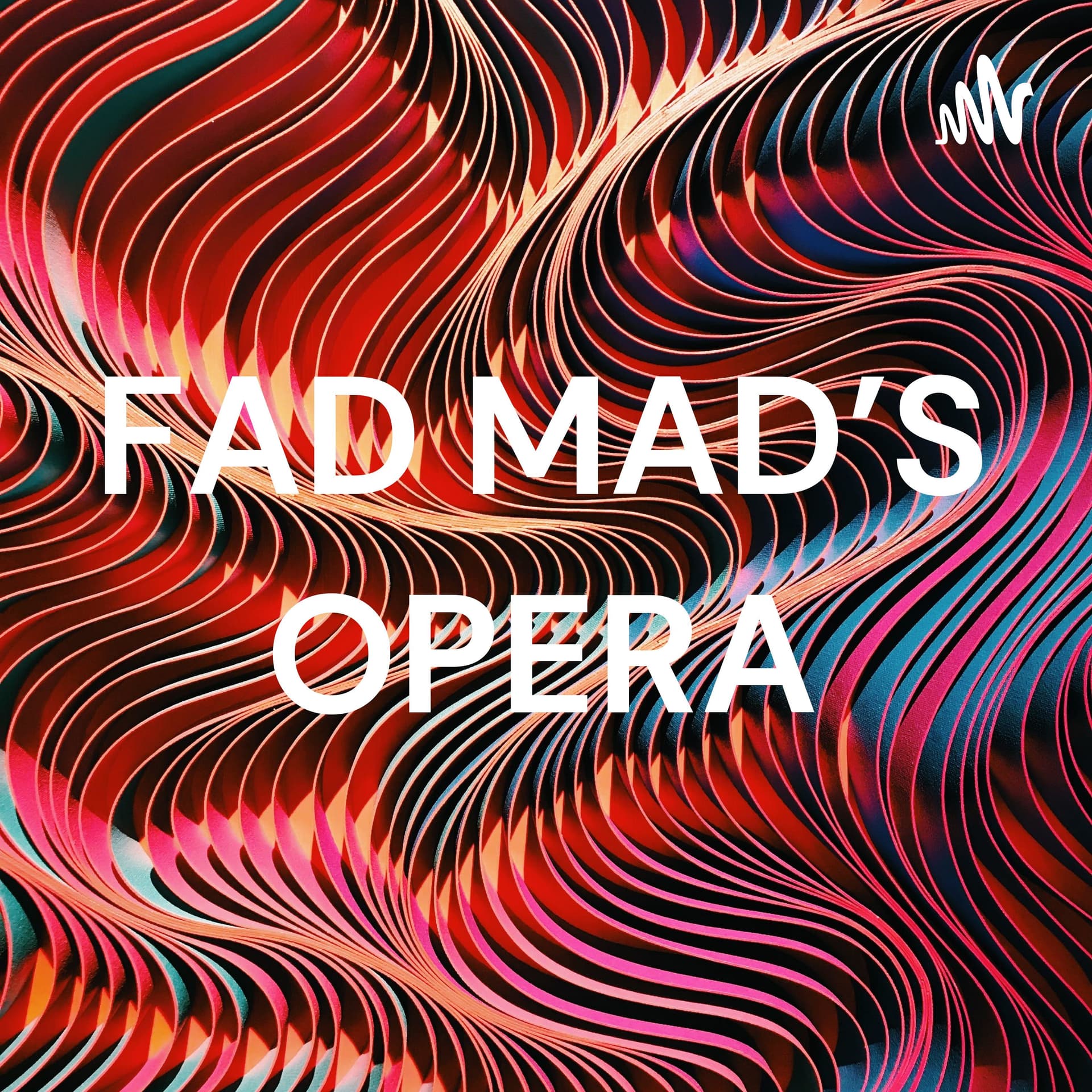 FAD MAD'S OPERA