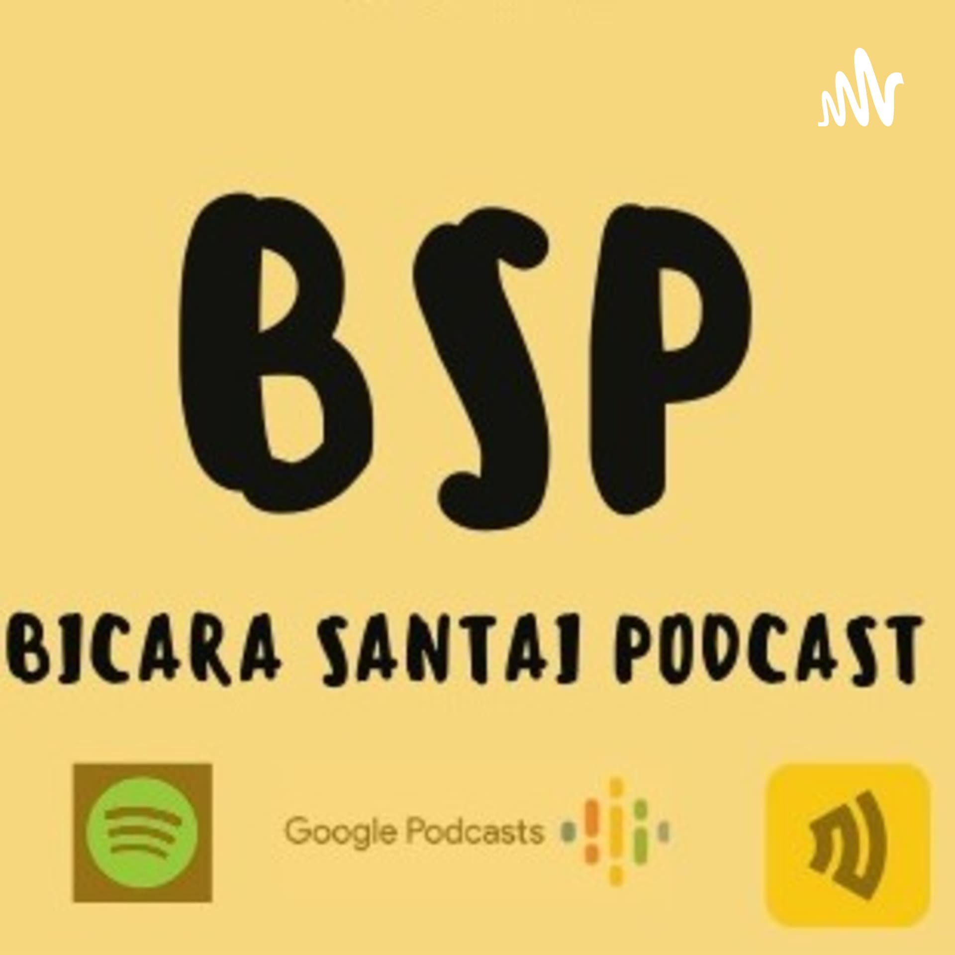 BSP (Bicara Santai Podcast) - Podcasts