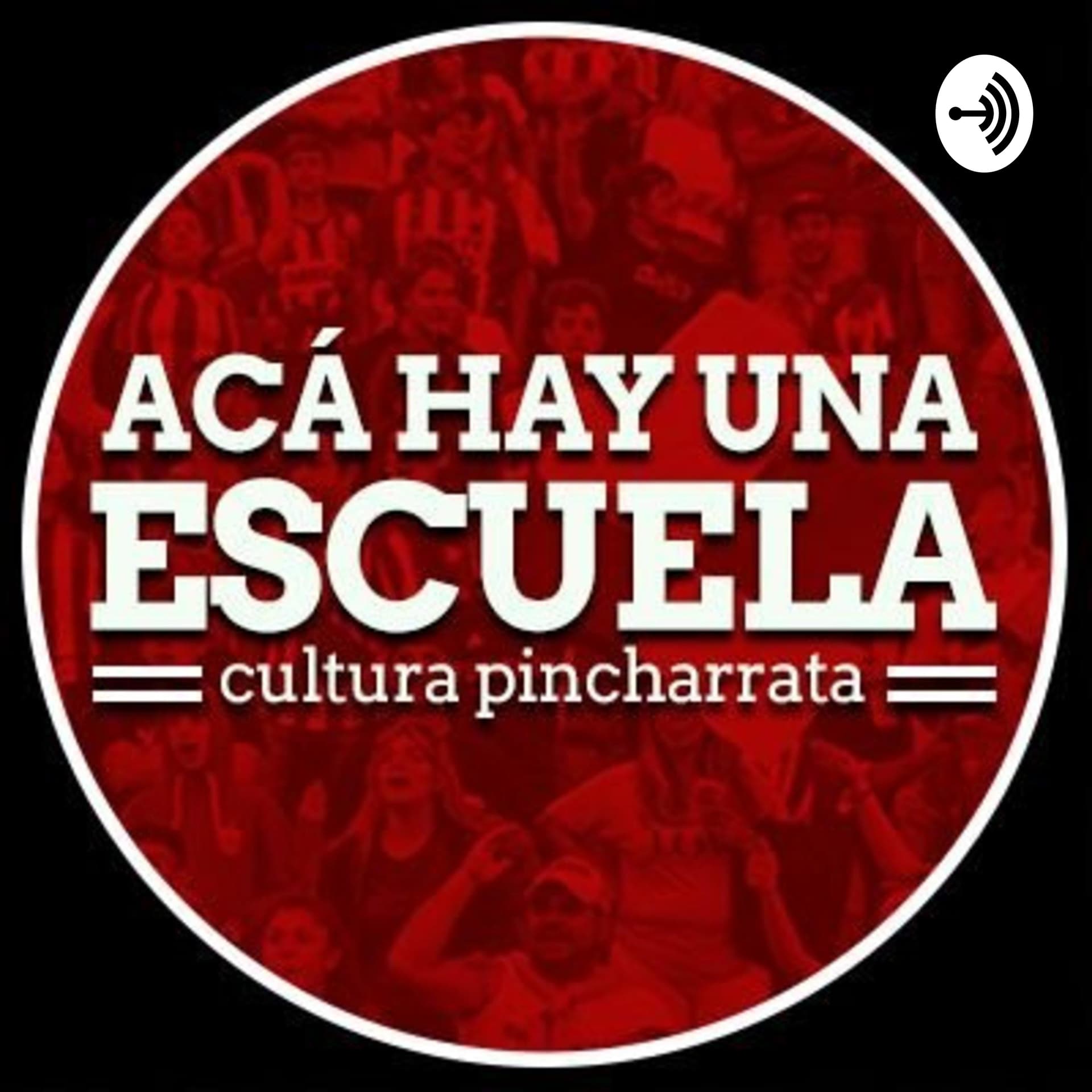 Aca Hay Una Escuela - Cultura Pincharrata - Podcasts