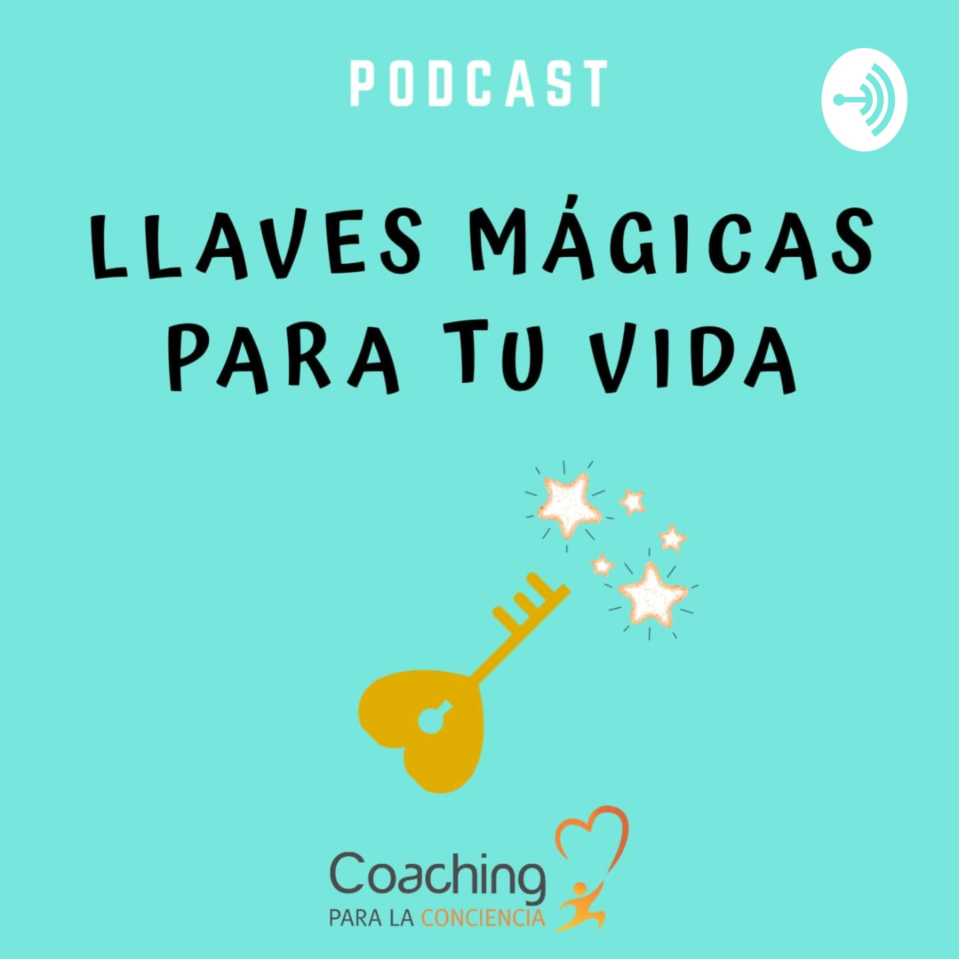 Llaves mágicas para tu vida - Podcasts